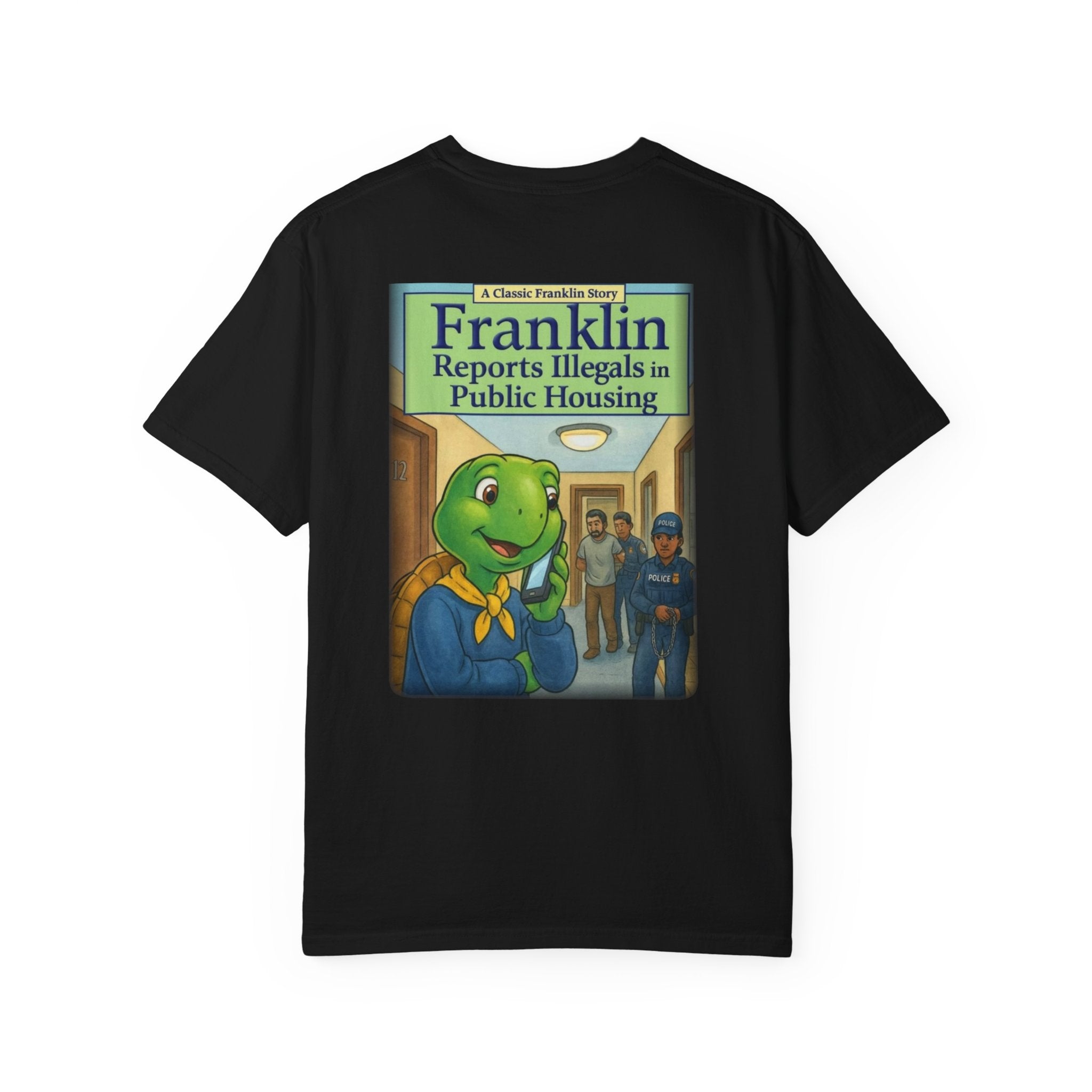 Franklin Reports Illegals in Public Housing T-shirt | Political Satire Tee