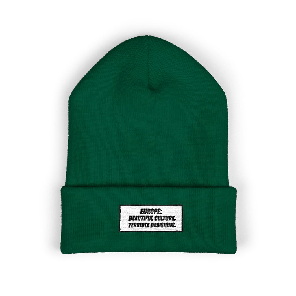 Europe Beautiful Culture Terrible Decisions Beanie | Anti-Woke Europe Political Satire Embroidered Beanie