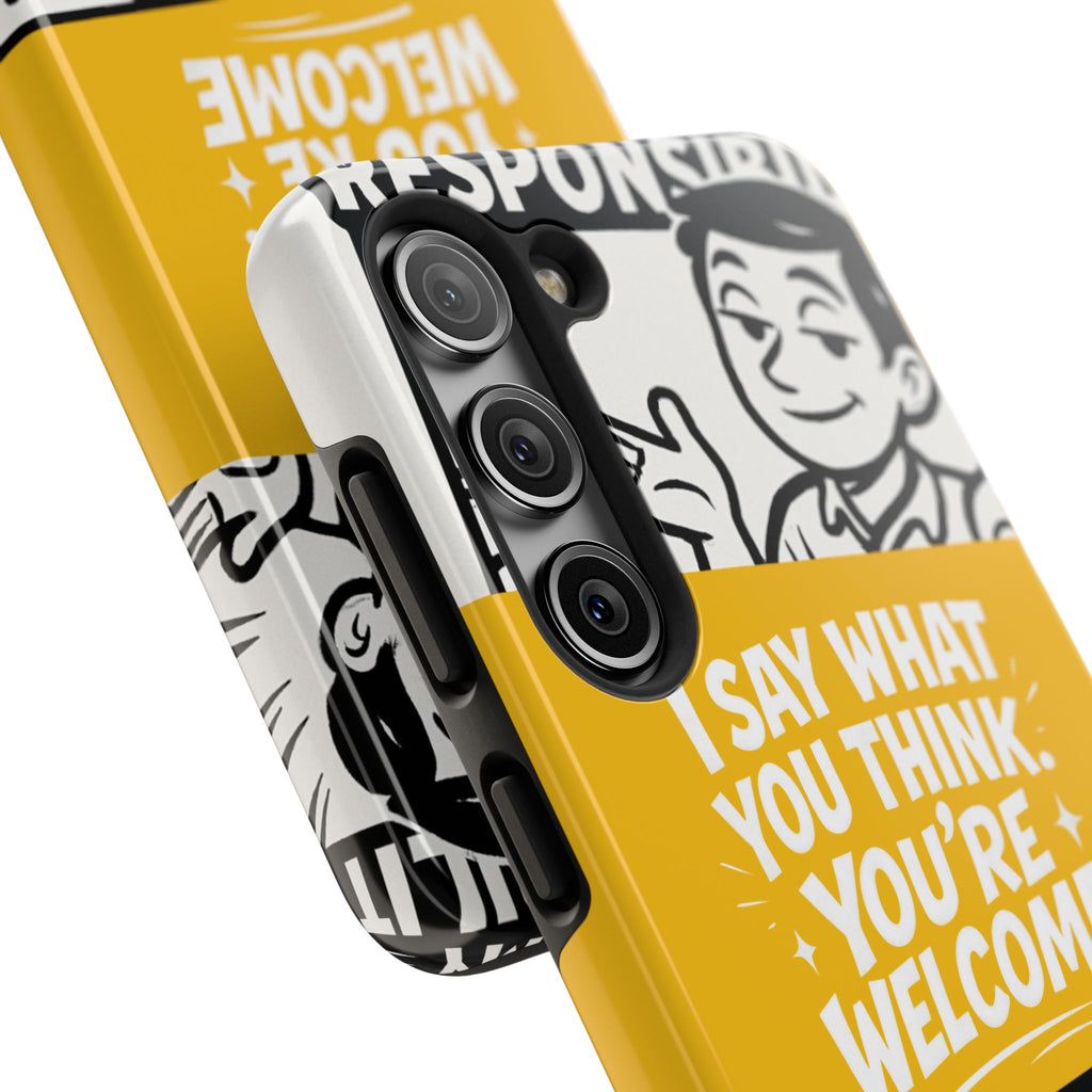 I Say What You Think Youre Welcome Phone Case | Funny Cartoon Quote