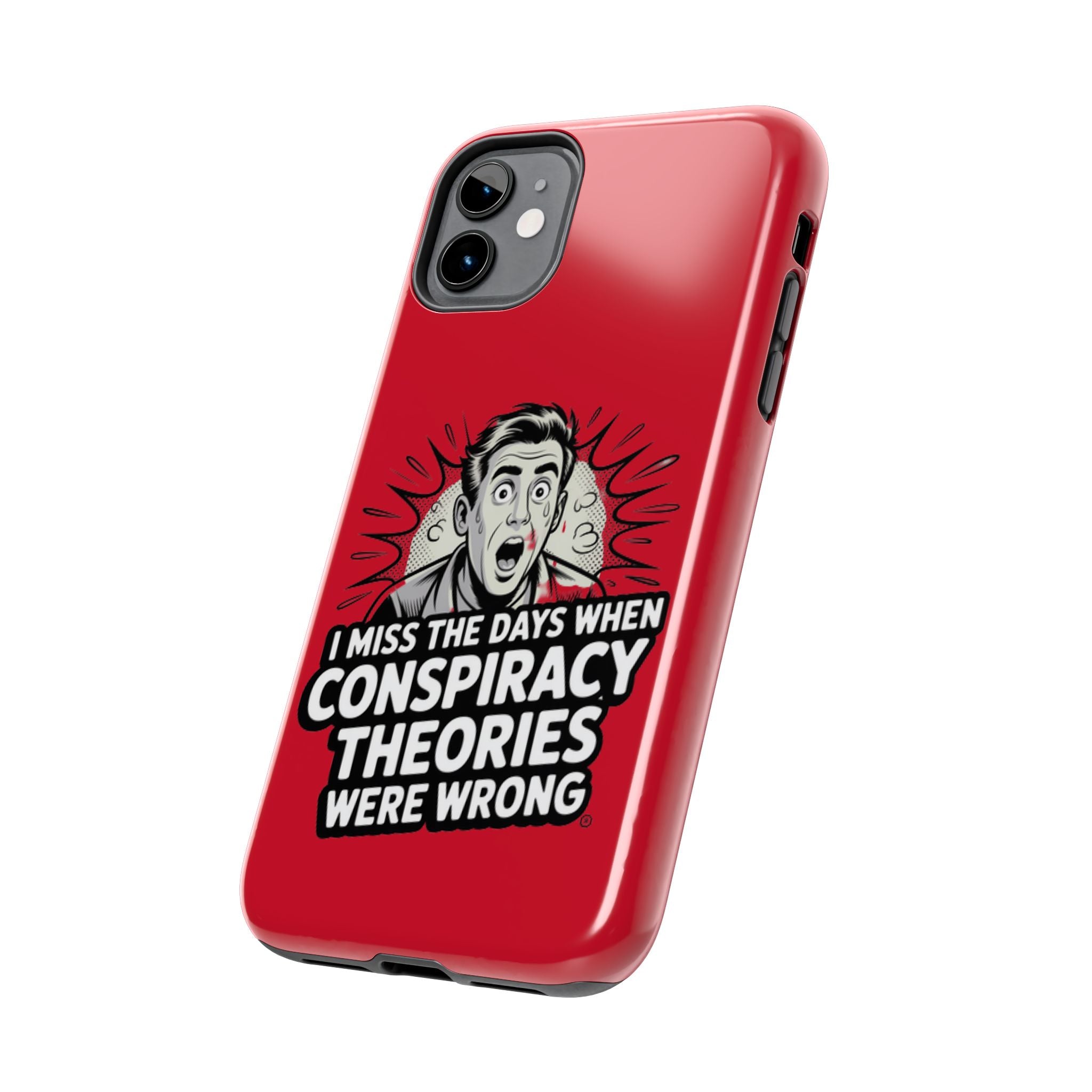 I Miss the Days When Conspiracy Theories Were Wrong Phone Case | iPhone & Samsung Cover