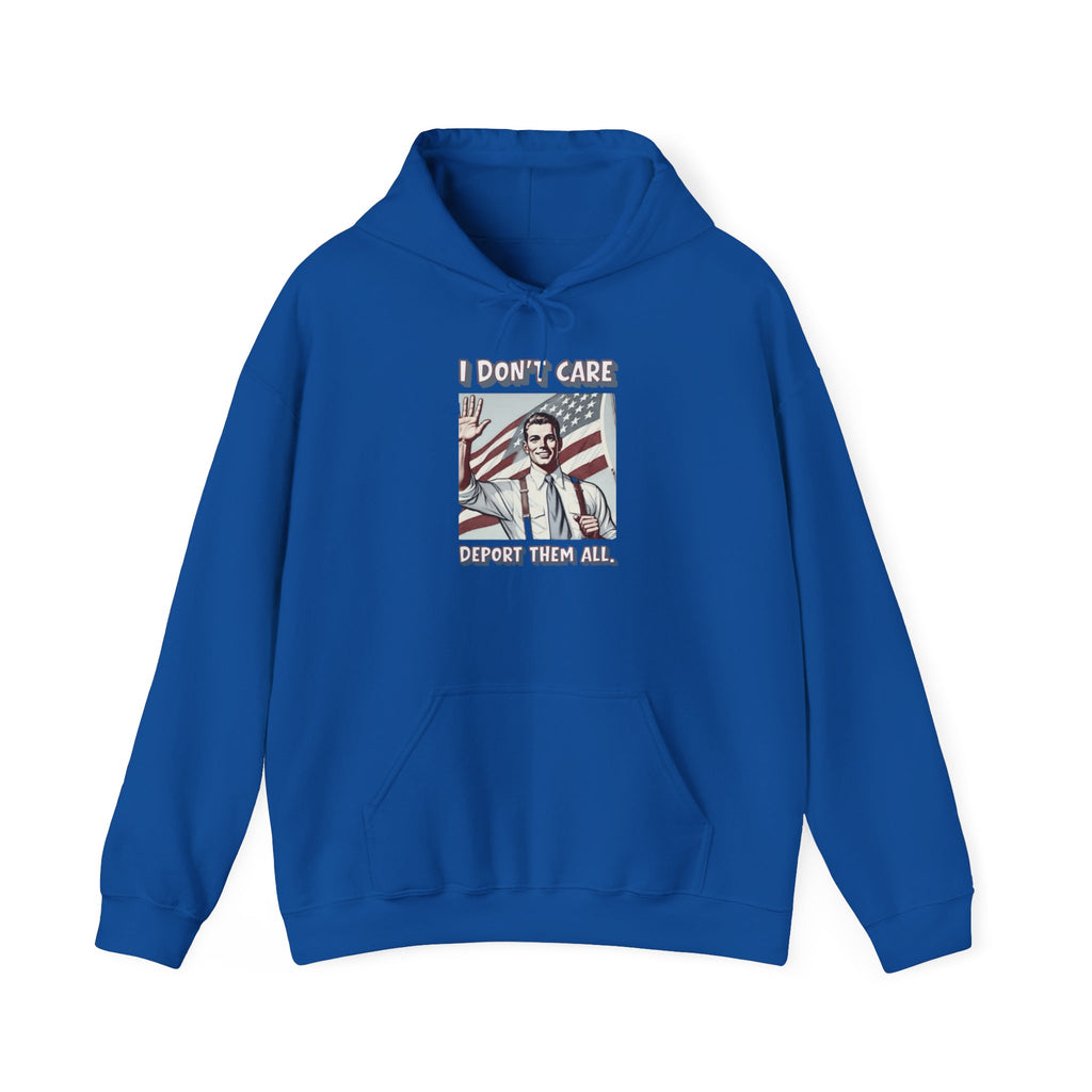 I DON'T CARE DEPORT THEM ALL —  Retro Patriotic Hoodie