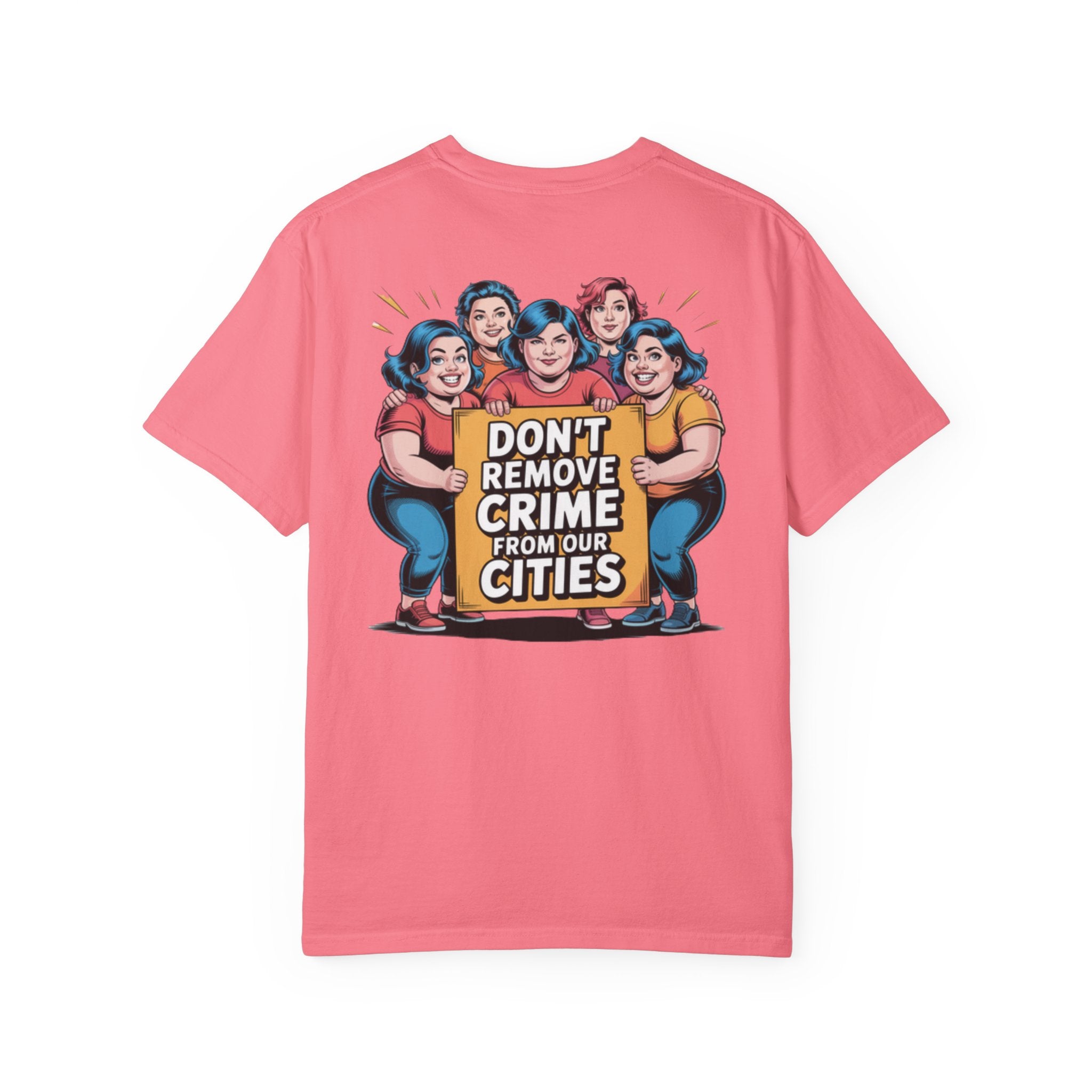 Don't Remove Crime From Our Cities T-Shirt | Funny Conservative Blue Hair Graphic Tee | Anti-Woke Political Satire Shirt