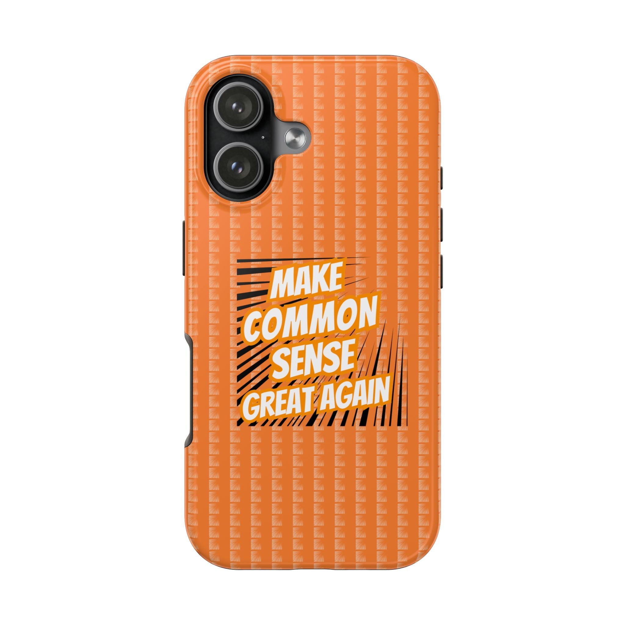 Make Common Sense Great Again Tough Phone Case | Impact-Resistant iPhone & Samsung Cover