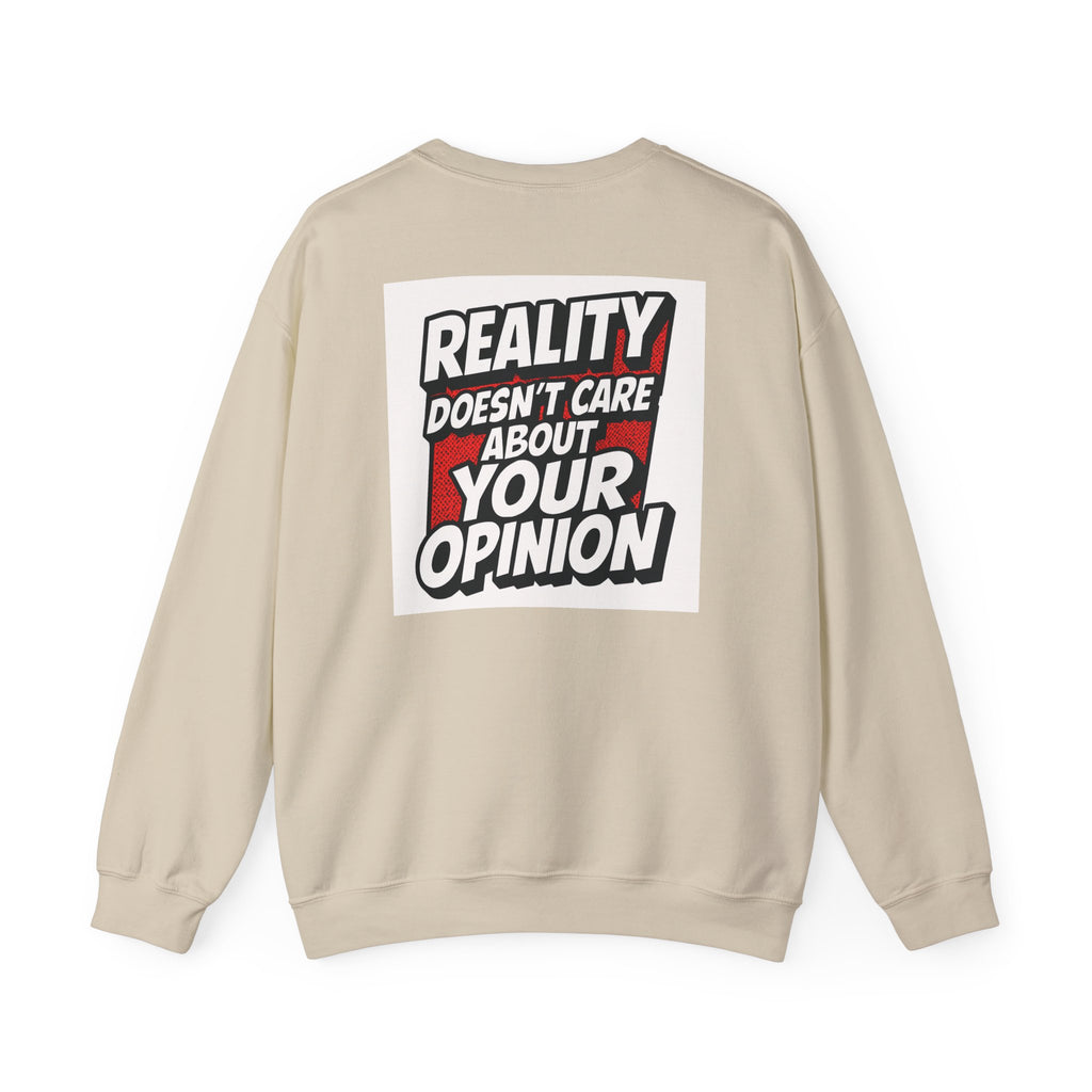 Reality Doesnt Care About Your Opinion Sweatshirt | Conservative Crewneck | Gildan 18000 | Unisex Heavy Blend