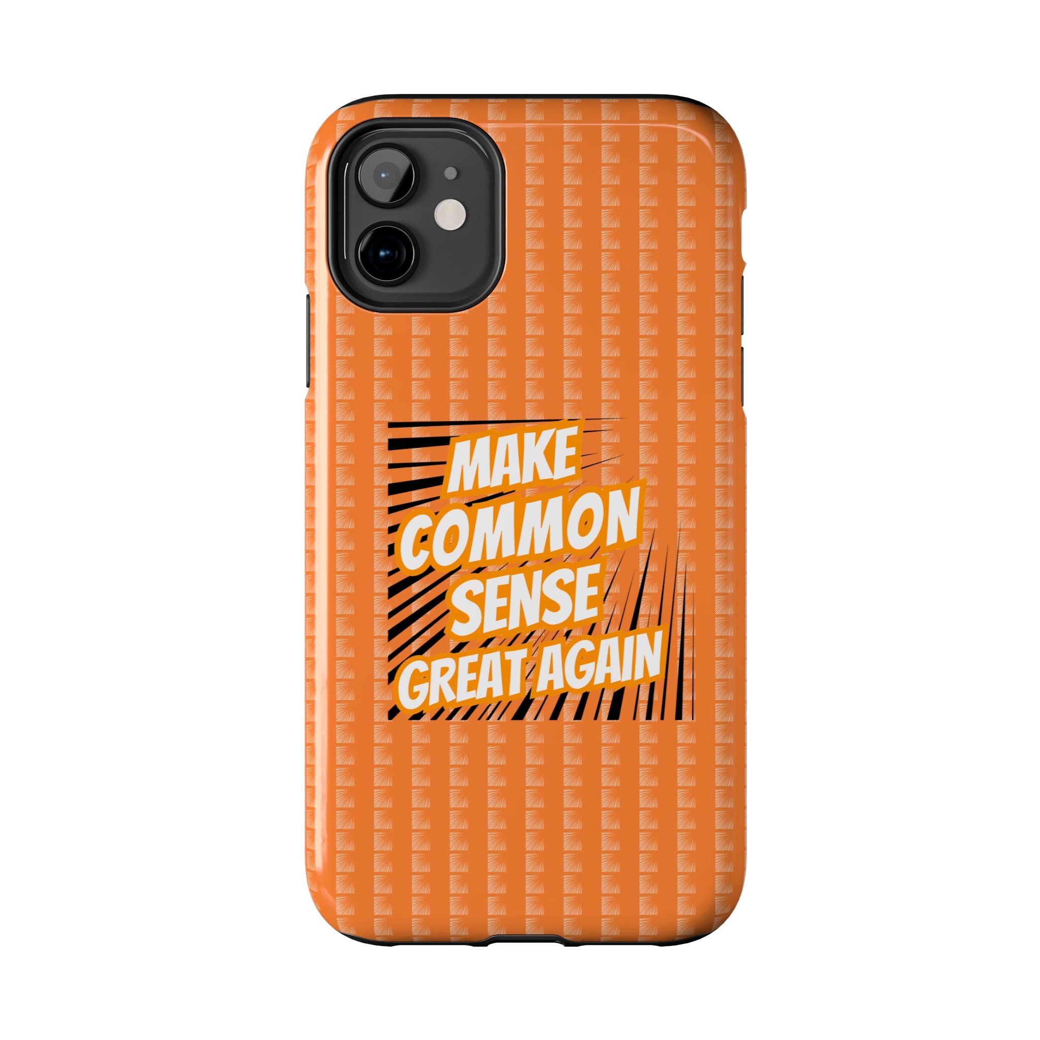 Make Common Sense Great Again Tough Phone Case | Impact-Resistant iPhone & Samsung Cover
