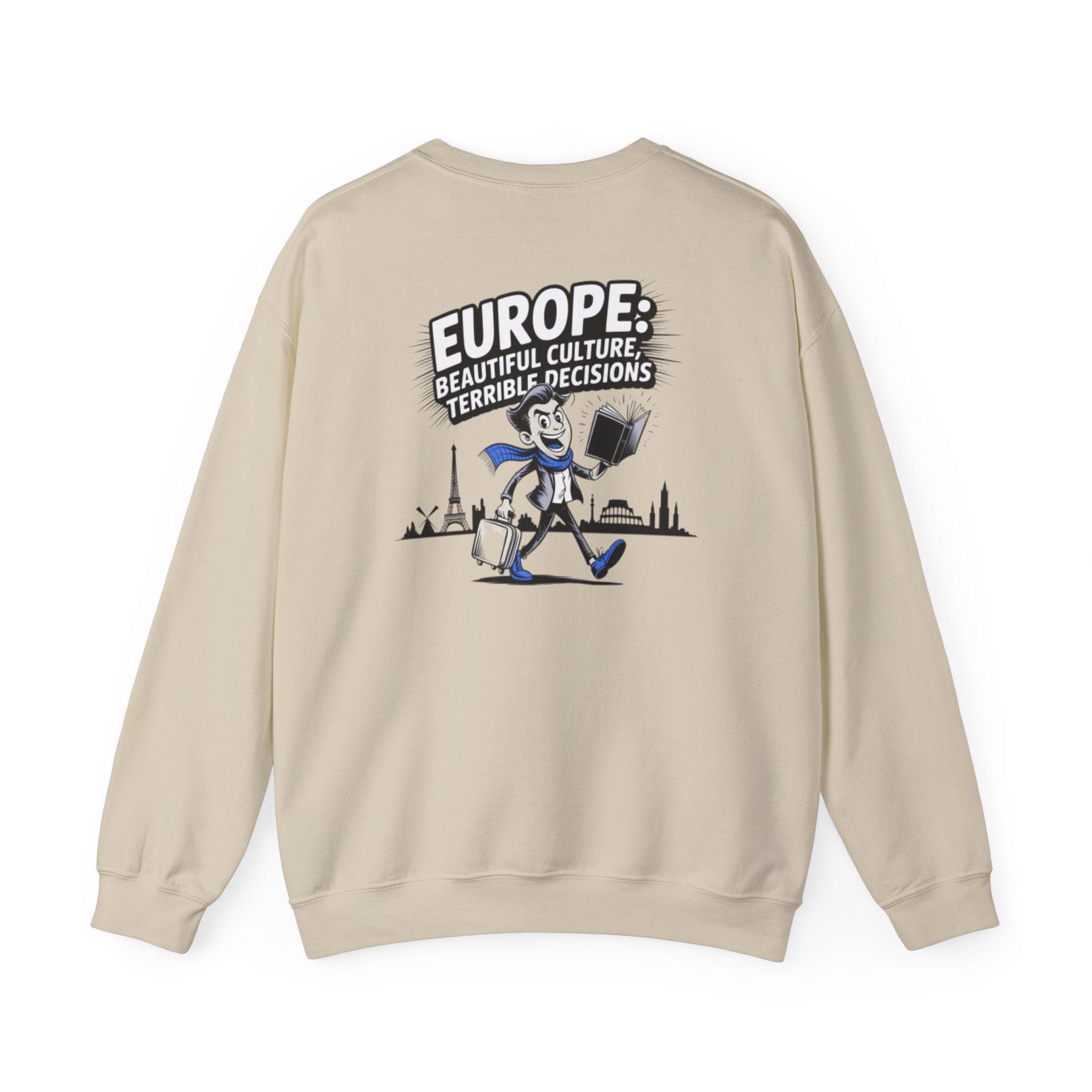 Europe Beautiful Culture Terrible Decisions Sweatshirt | Anti-Woke Europe Political Satire Pullover