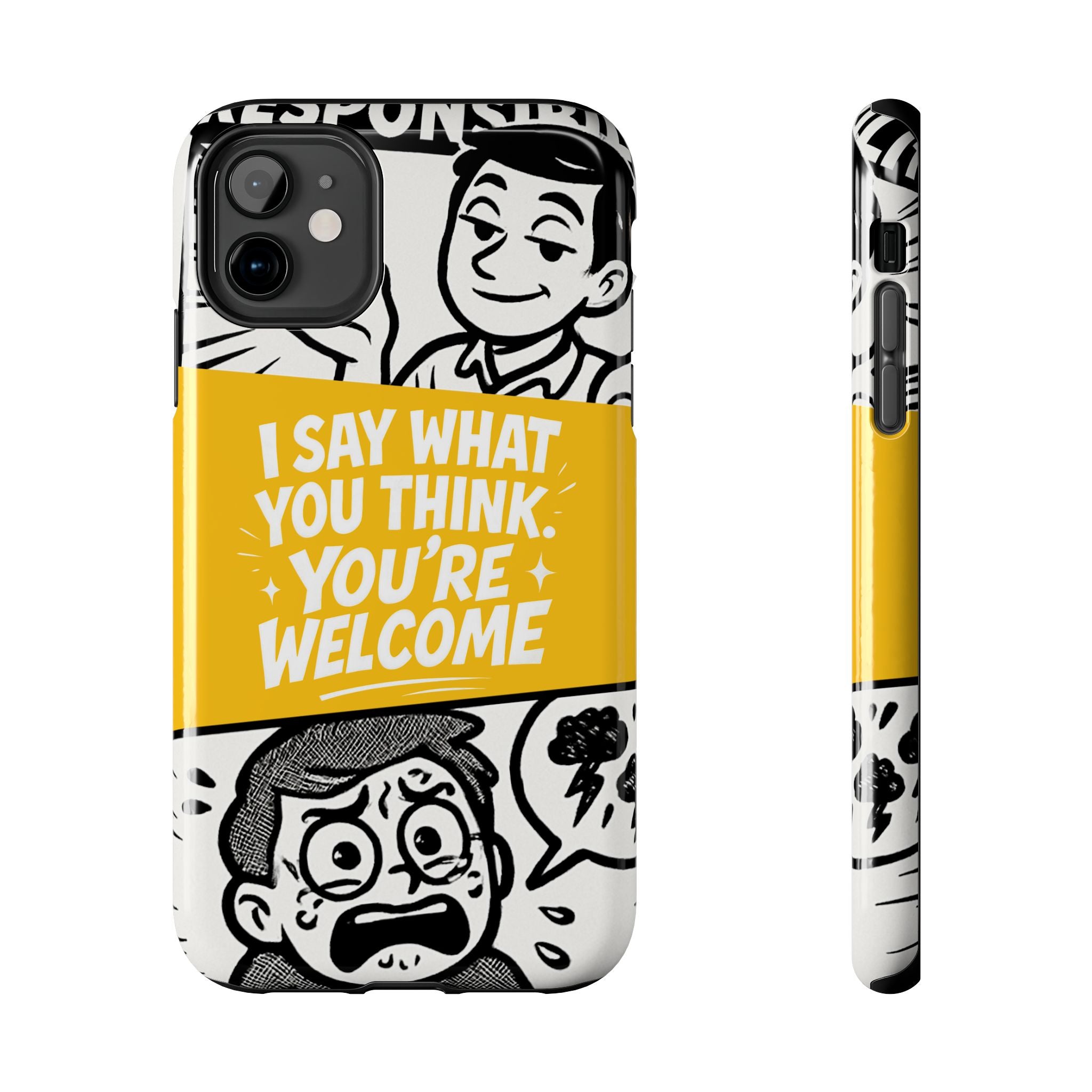 I Say What You Think Youre Welcome Phone Case | Funny Cartoon Quote