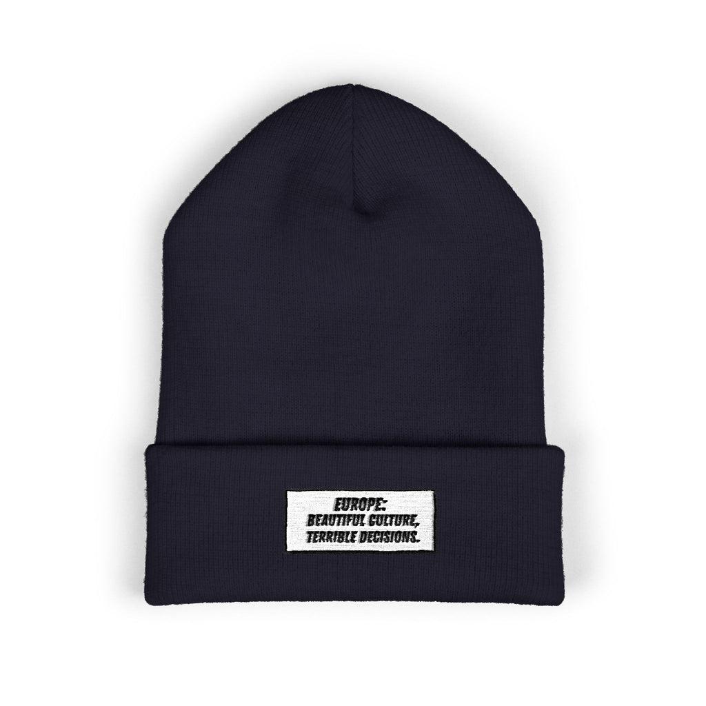 Europe Beautiful Culture Terrible Decisions Beanie | Anti-Woke Europe Political Satire Embroidered Beanie