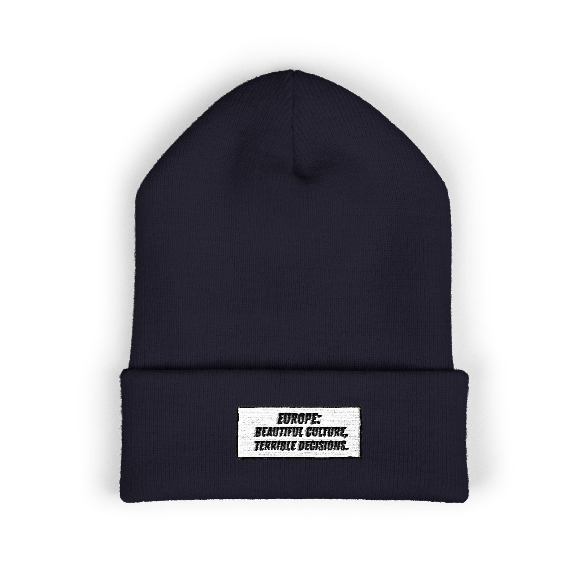 Europe Beautiful Culture Terrible Decisions Beanie | Anti-Woke Europe Political Satire Embroidered Beanie