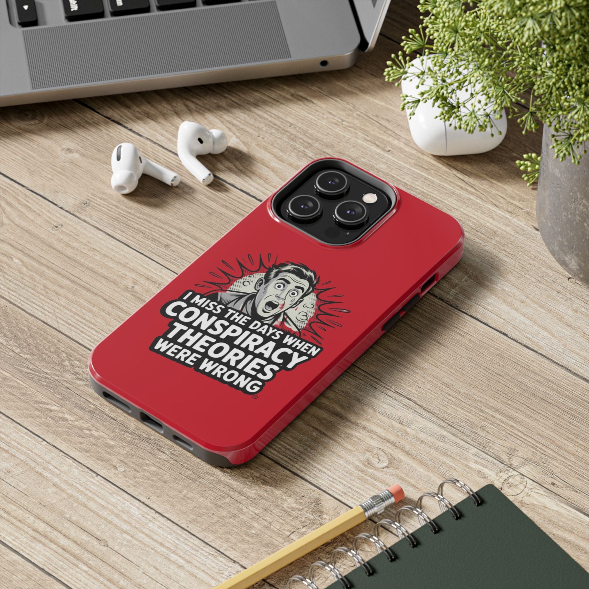 I Miss the Days When Conspiracy Theories Were Wrong Phone Case | iPhone & Samsung Cover