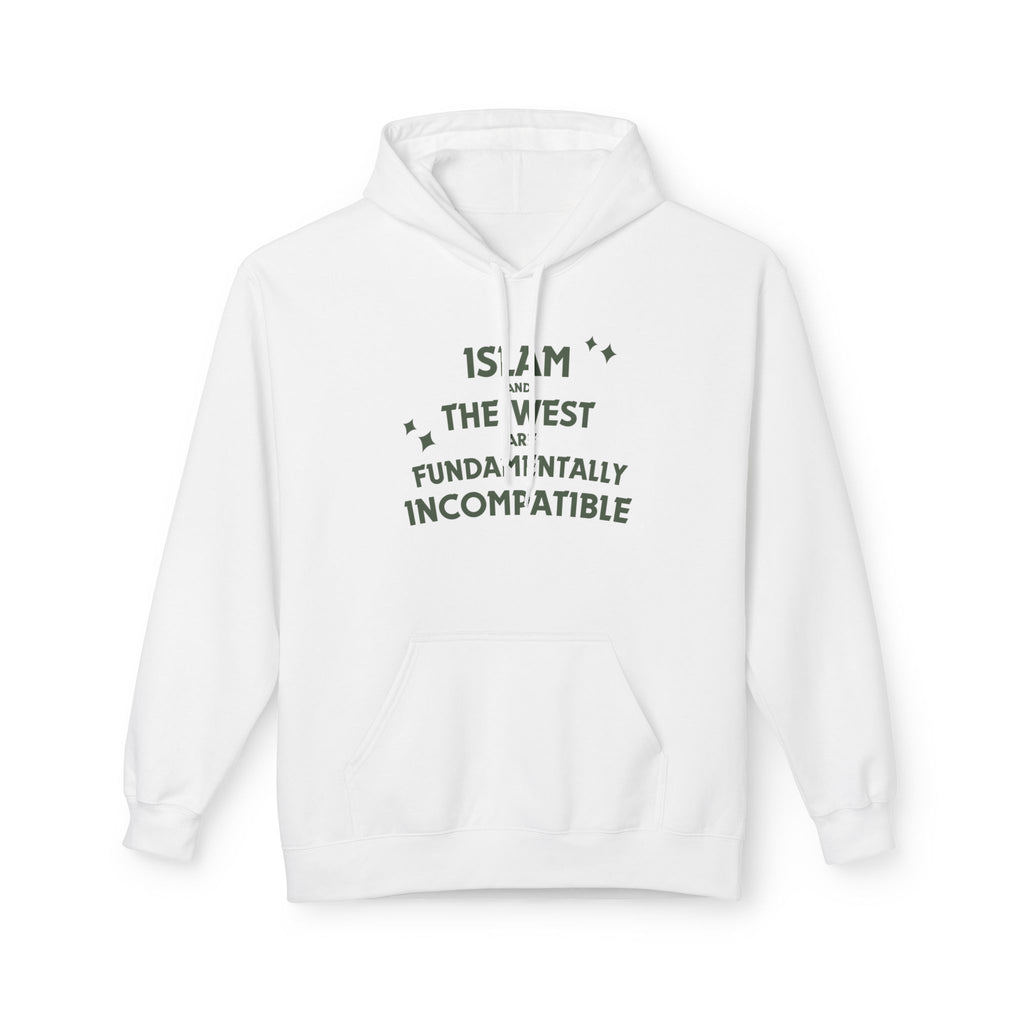 Islam and the West are Fundamentally Incompatible Midweight Fleece Hoodie | Minimal Embroidered Statement Pullover