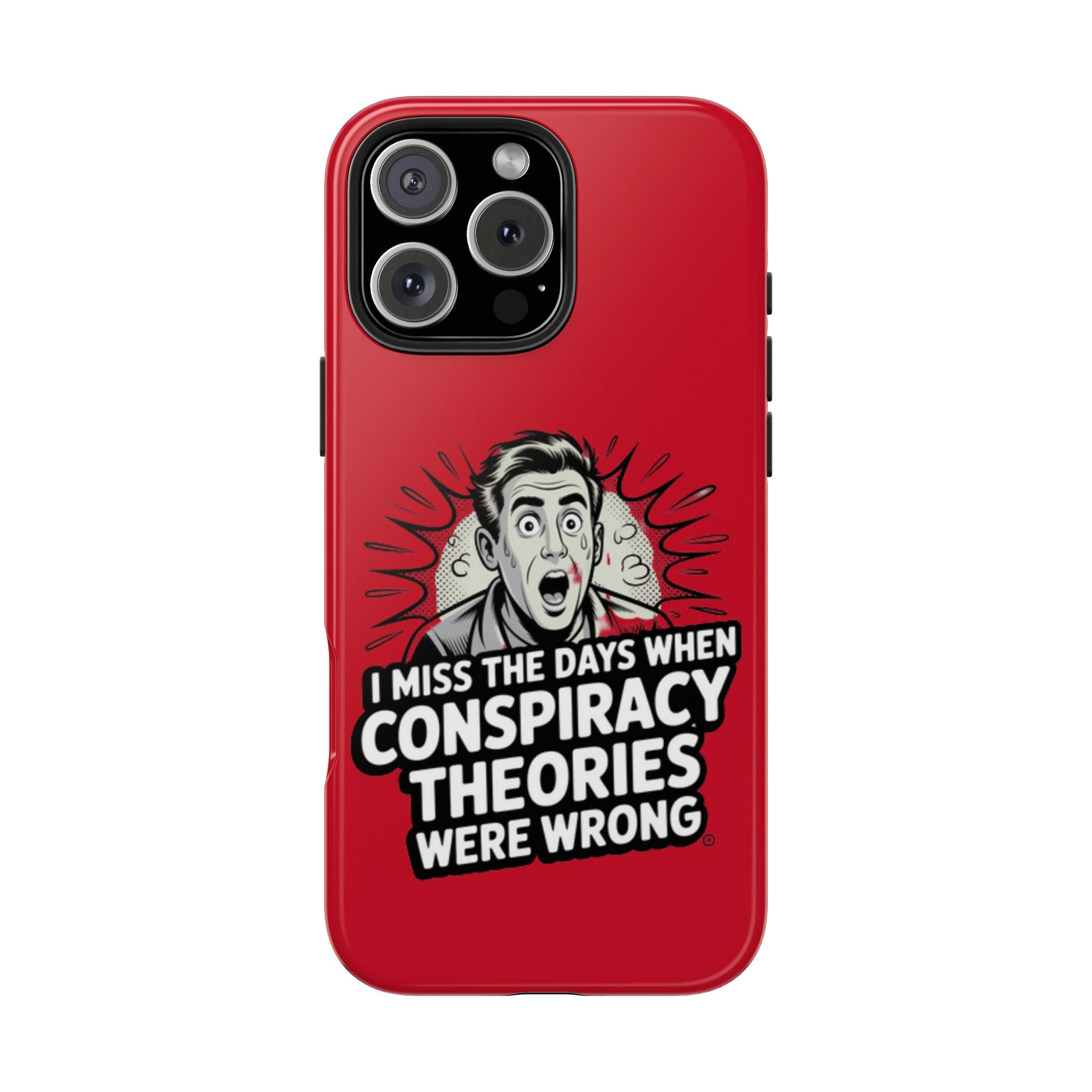 I Miss the Days When Conspiracy Theories Were Wrong Phone Case | iPhone & Samsung Cover