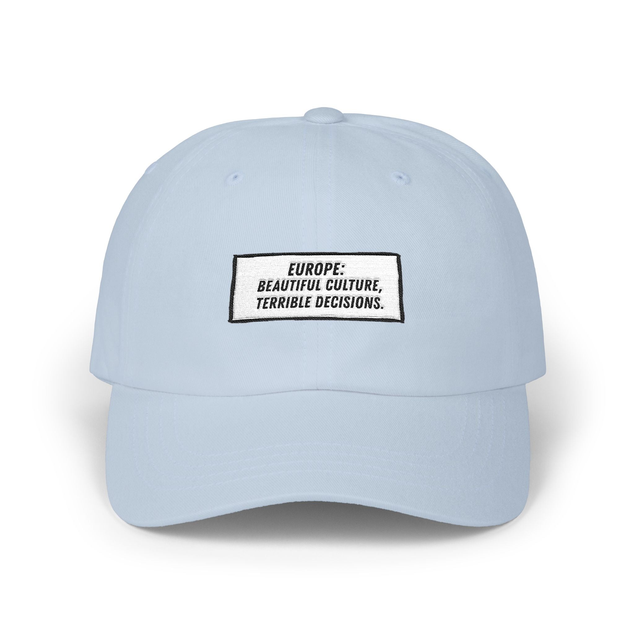 Europe Beautiful Culture Terrible Decisions Dad Hat | Anti-Woke Europe Political Satire Baseball Cap