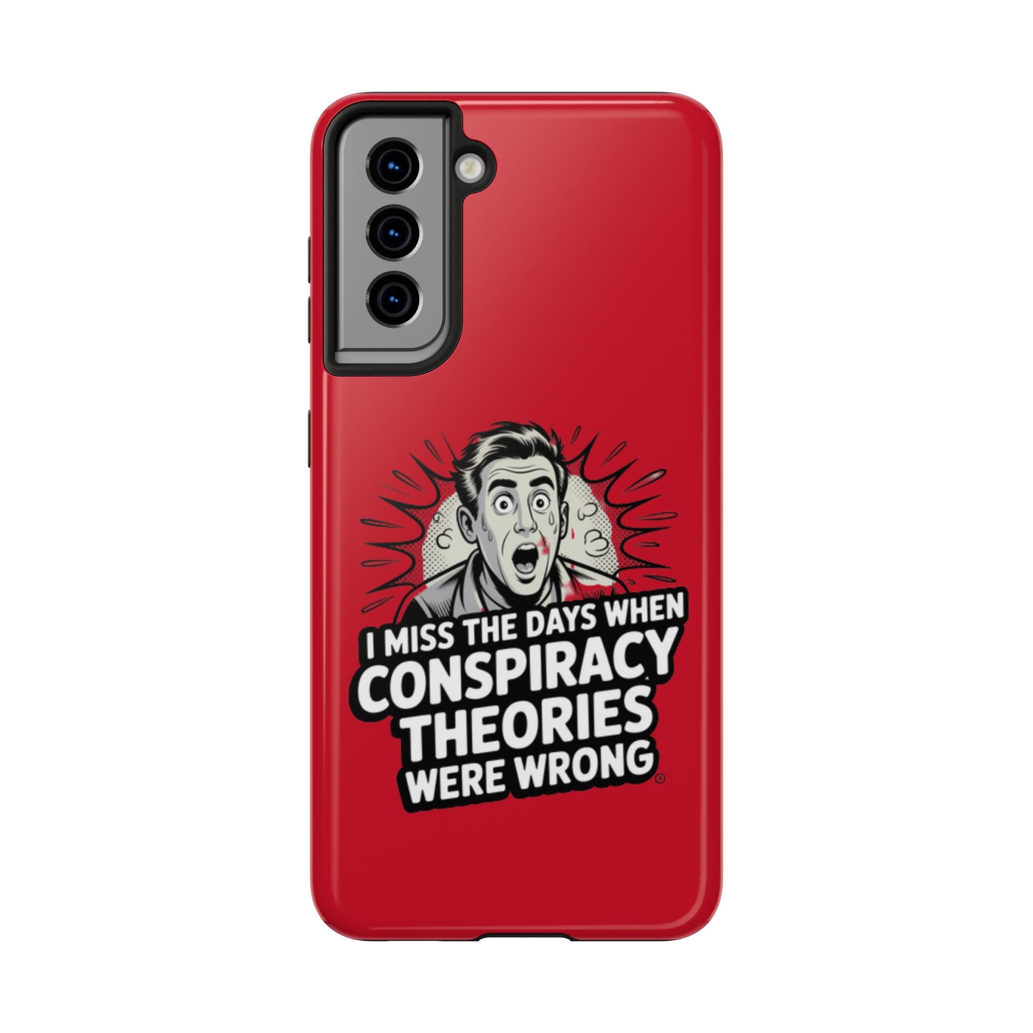 I Miss the Days When Conspiracy Theories Were Wrong Phone Case | iPhone & Samsung Cover