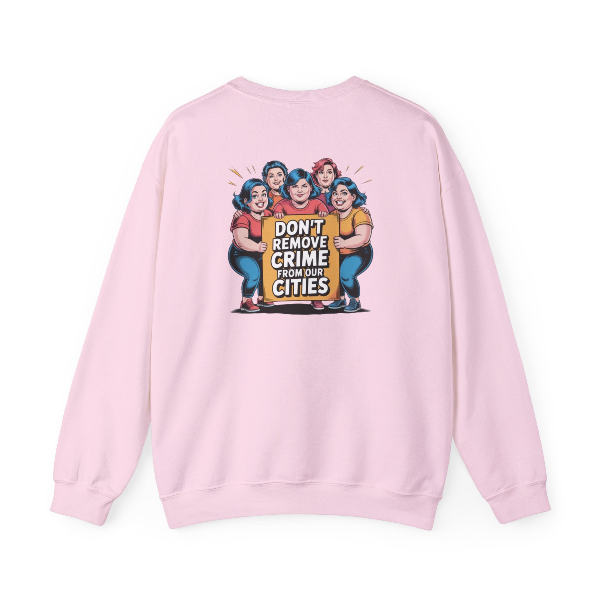 Don't Remove Crime From Our Cities Sweatshirt | Funny Conservative Blue Hair Graphic Crewneck | Anti-Woke Political Satire Pullover