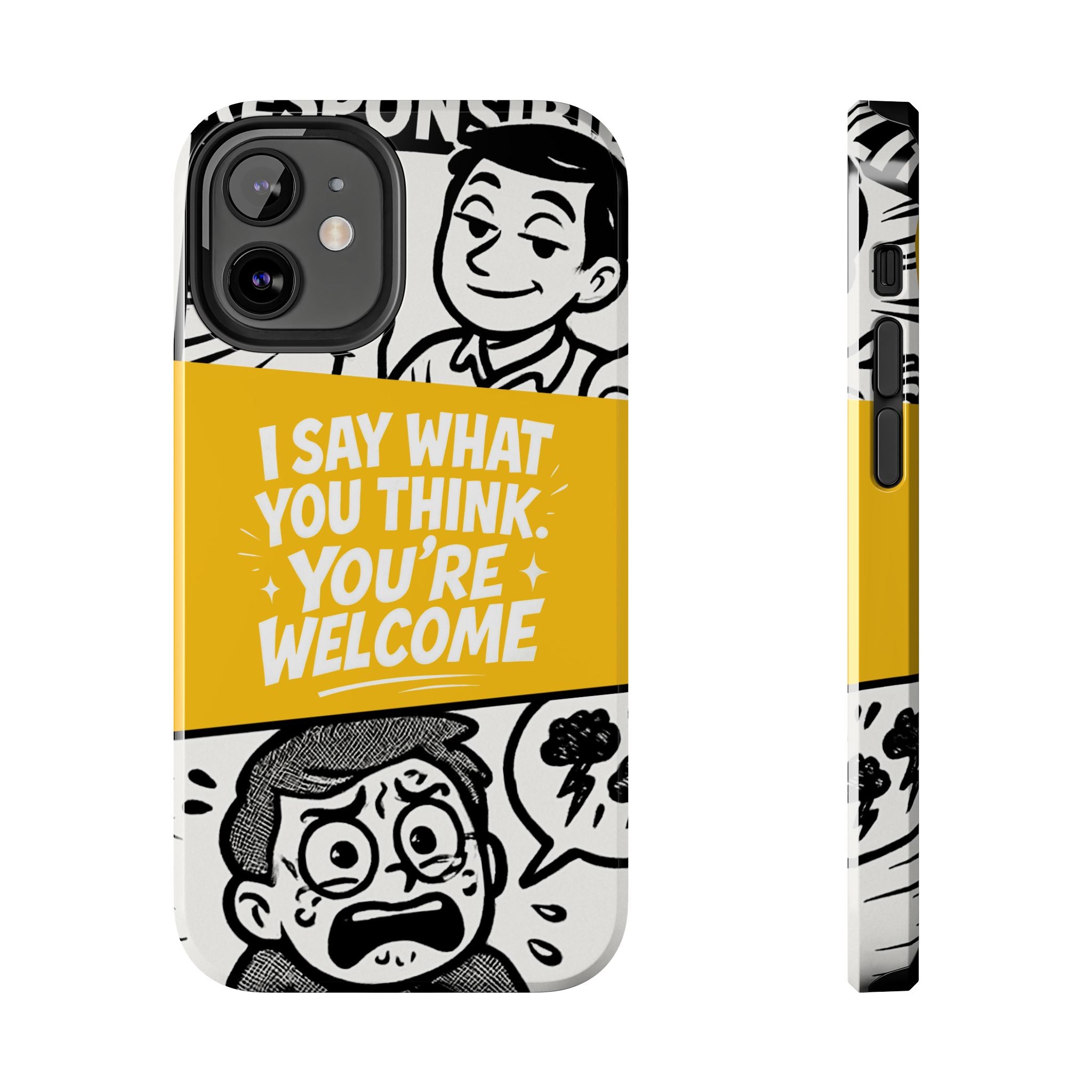 I Say What You Think Youre Welcome Phone Case | Funny Cartoon Quote