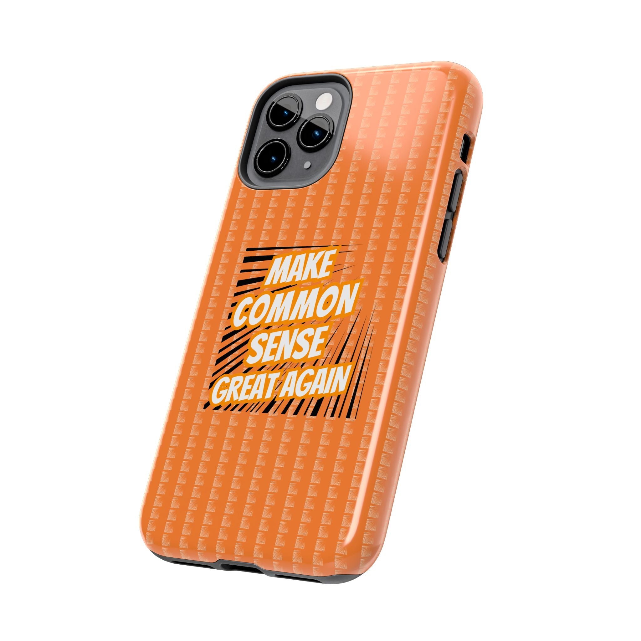Make Common Sense Great Again Tough Phone Case | Impact-Resistant iPhone & Samsung Cover