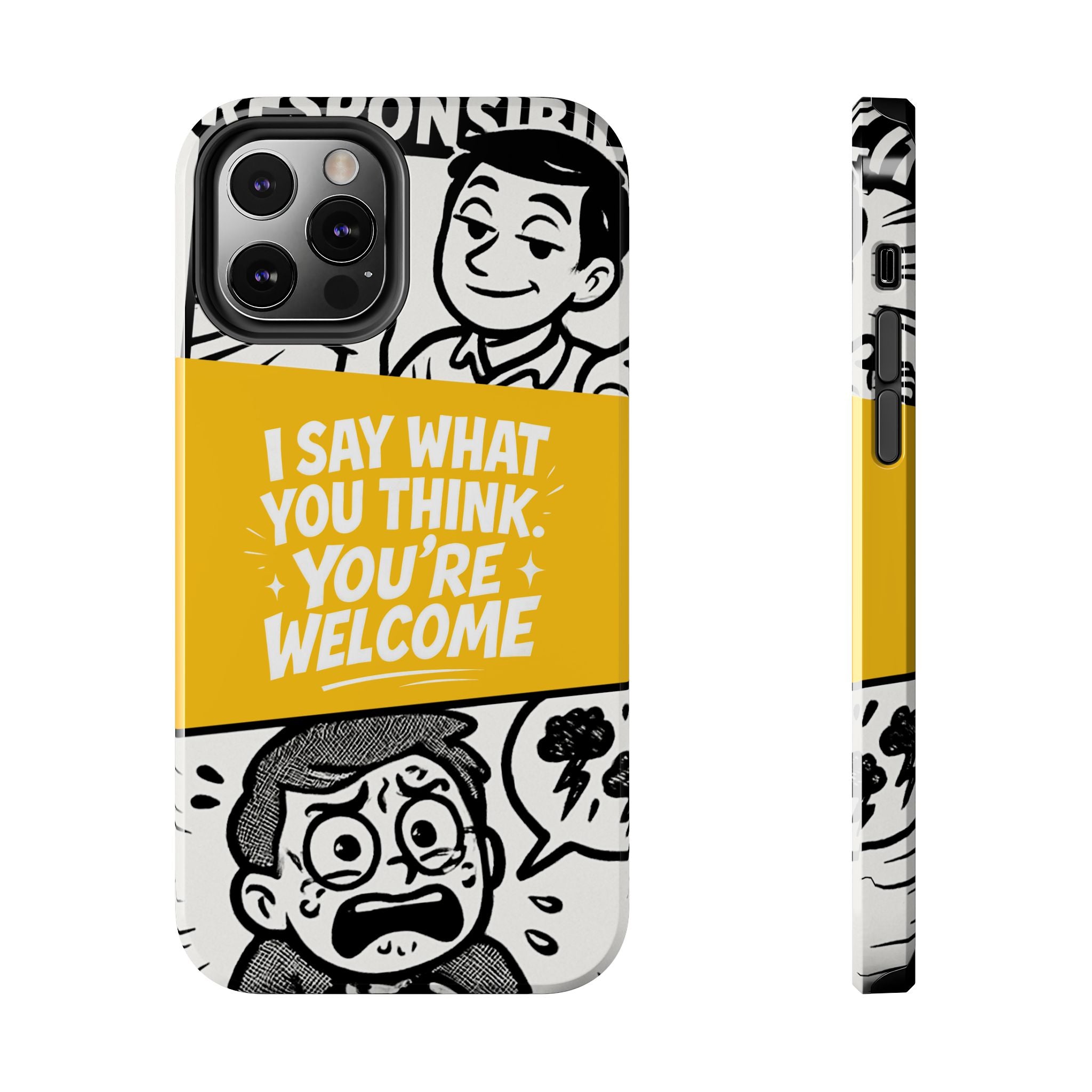 I Say What You Think Youre Welcome Phone Case | Funny Cartoon Quote