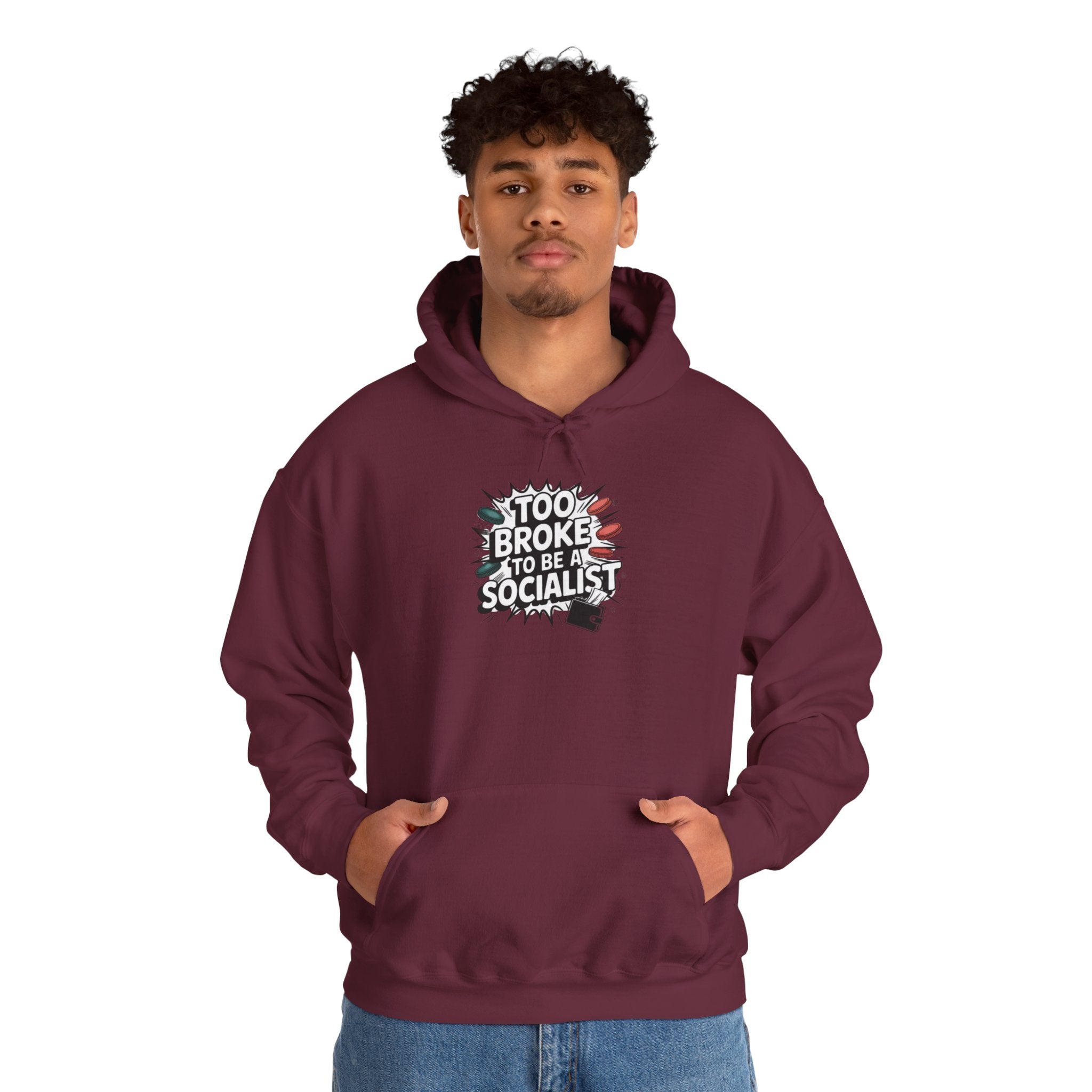 Too Broke to Be a Socialist Hoodie | Funny Conservative Graphic Pullover | Anti-Woke Political Streetwear Hoodie