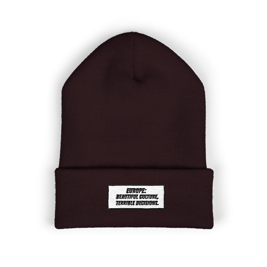 Europe Beautiful Culture Terrible Decisions Beanie | Anti-Woke Europe Political Satire Embroidered Beanie