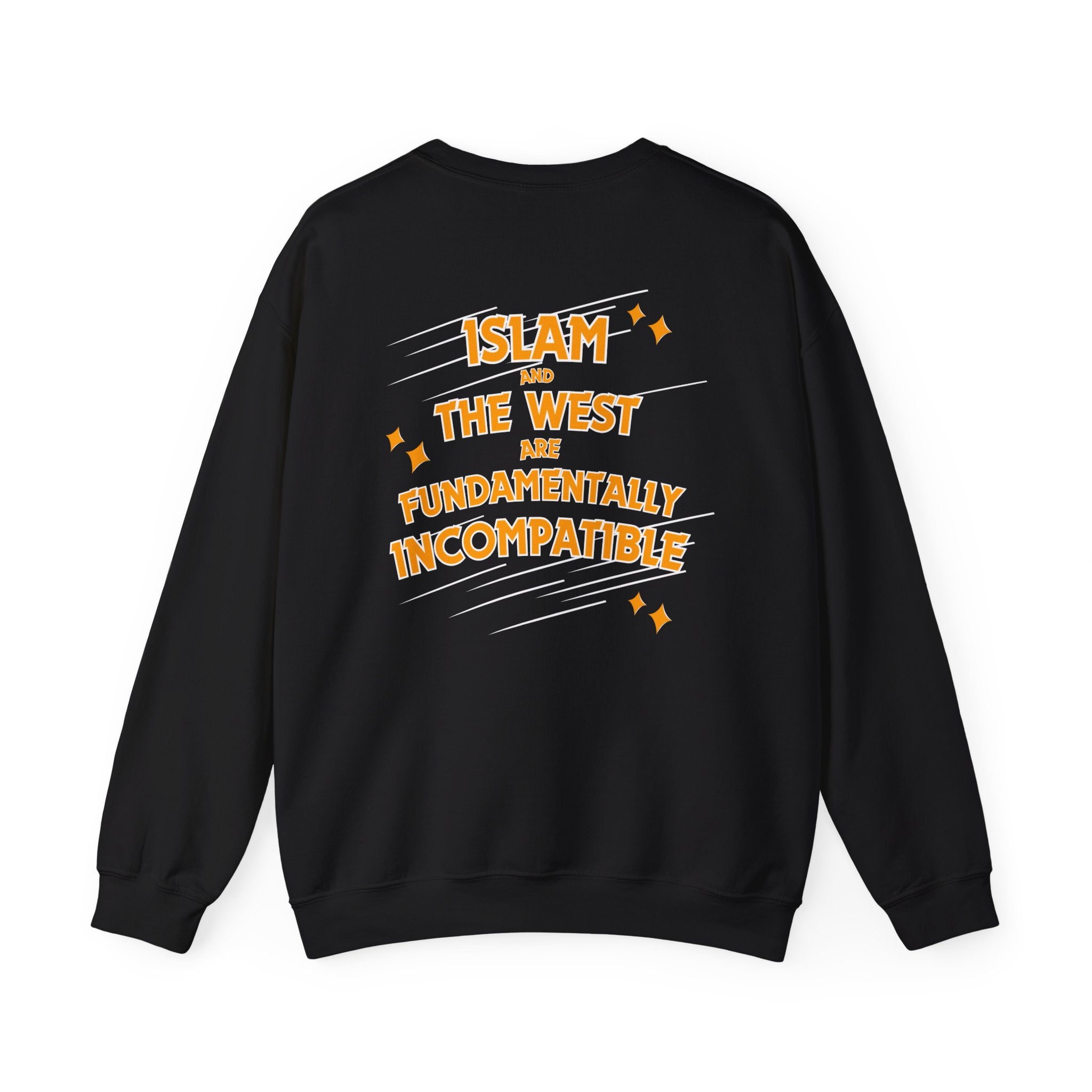 Islam and the West Are Fundamentally Incompatible Sweatshirt | Unisex Statement Crewneck | Minimal Graphic Pullover