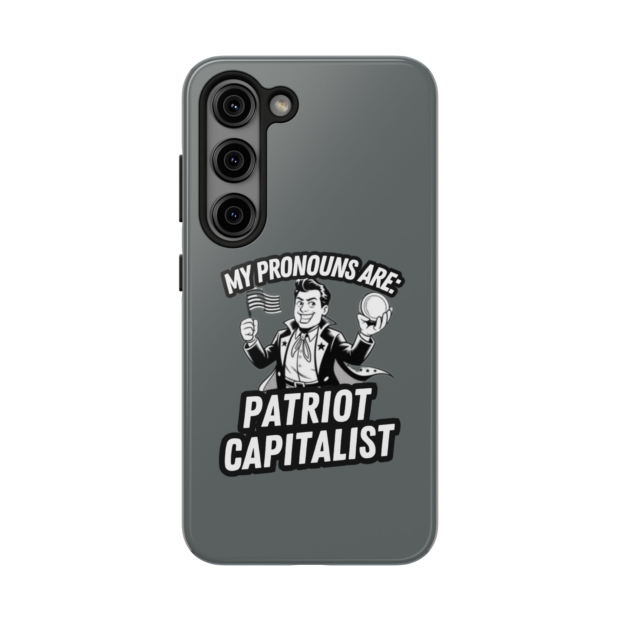 My Pronouns Are Patriot / Capitalist Phone Case | Conservative iPhone & Samsung Cover | Anti-Woke Political Case | Funny Patriot Gift