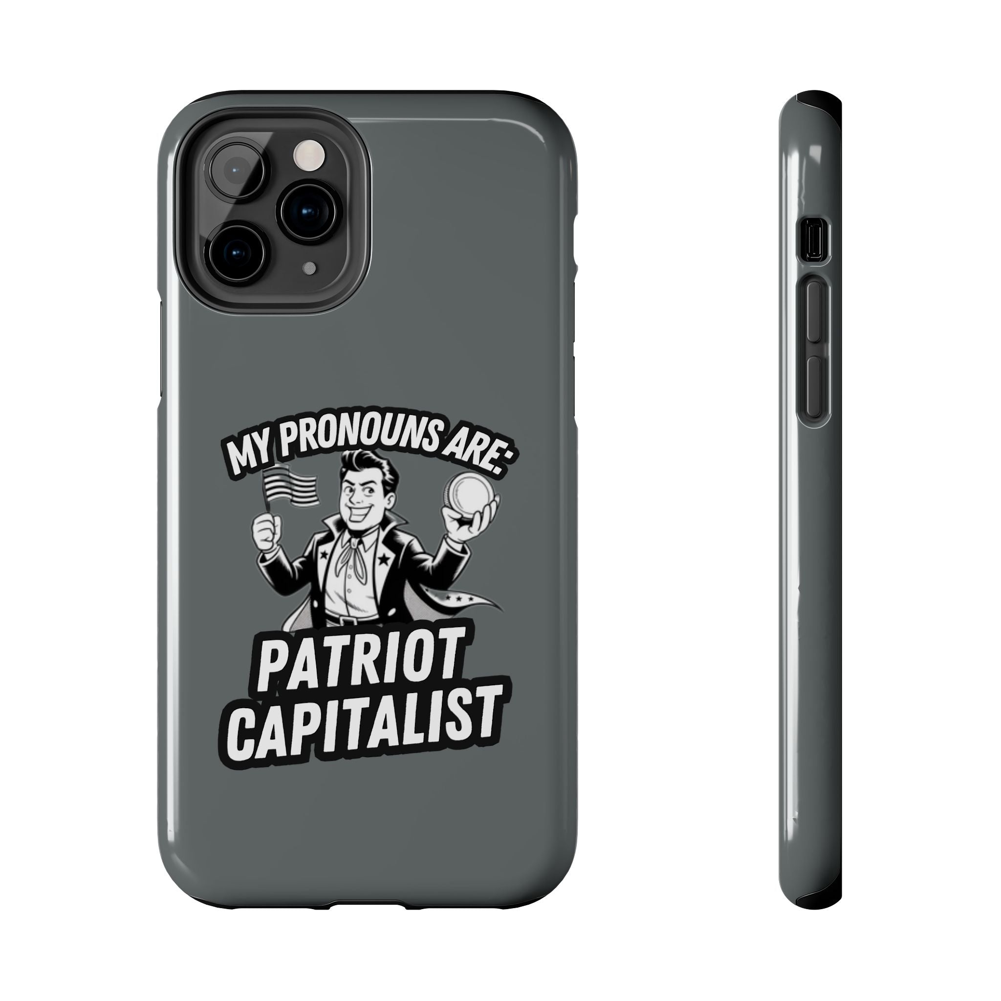 My Pronouns Are Patriot / Capitalist Phone Case | Conservative iPhone & Samsung Cover | Anti-Woke Political Case | Funny Patriot Gift