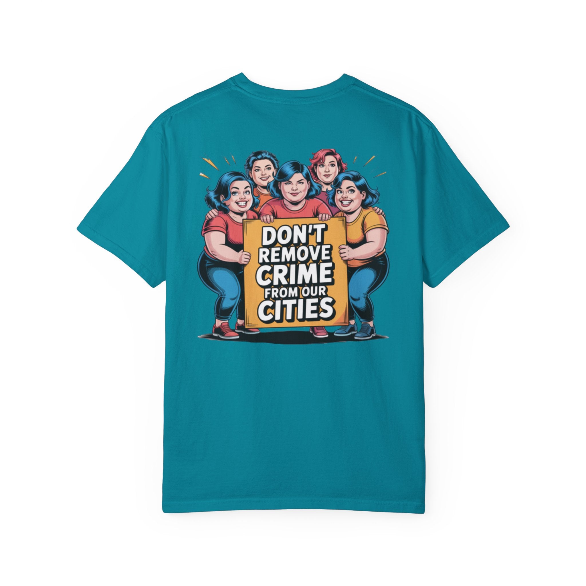 Don't Remove Crime From Our Cities T-Shirt | Funny Conservative Blue Hair Graphic Tee | Anti-Woke Political Satire Shirt