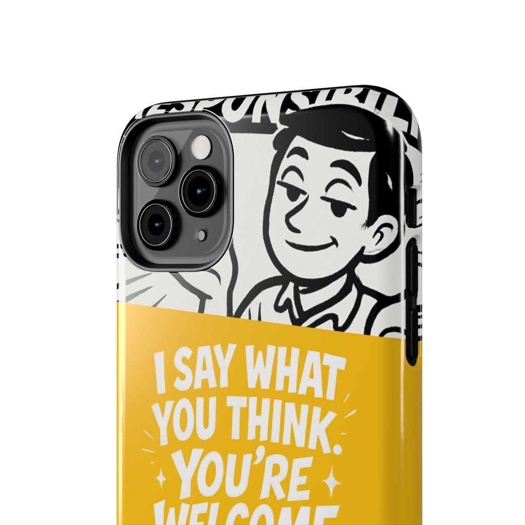 I Say What You Think Youre Welcome Phone Case | Funny Cartoon Quote
