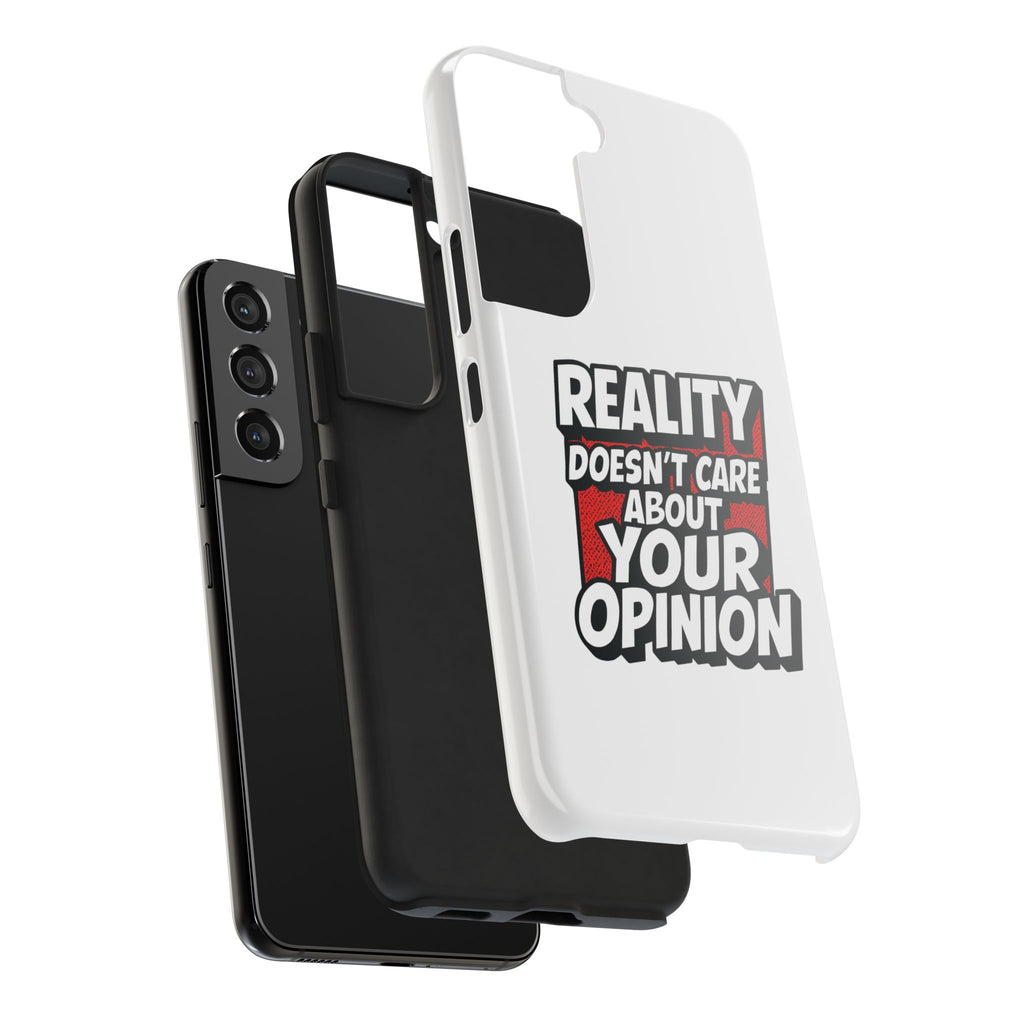 Reality Doesn't Care About Your Opinion Phone Case | Funny Conservative iPhone & Samsung Cover | Anti-Woke Political Graphic Case