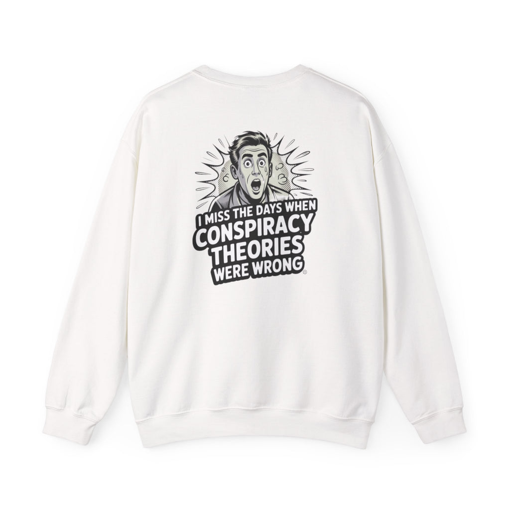 I Miss the Days When Conspiracy Theories Were Wrong Sweatshirt |  Retro Comic Conservative Jumper | Anti-Woke Graphic Pullover
