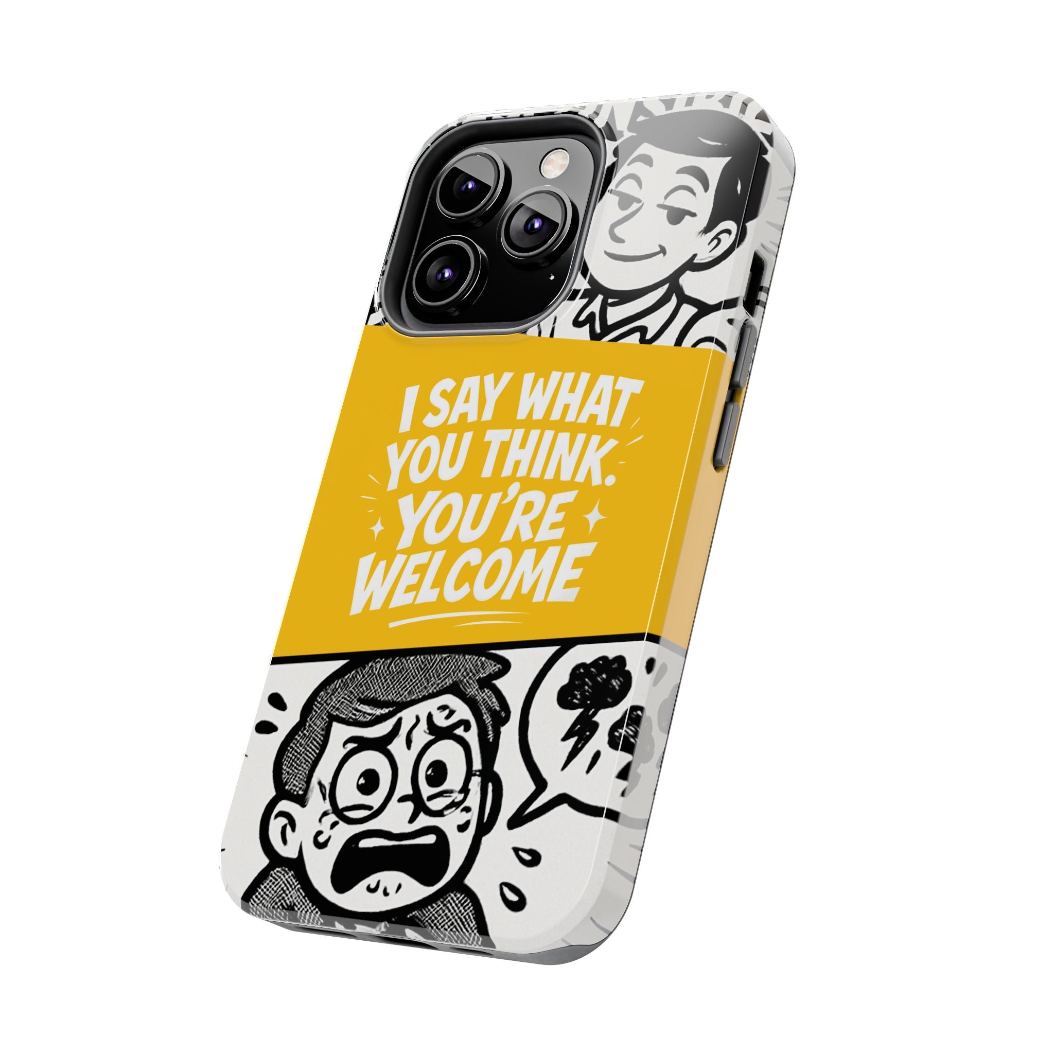 I Say What You Think Youre Welcome Phone Case | Funny Cartoon Quote