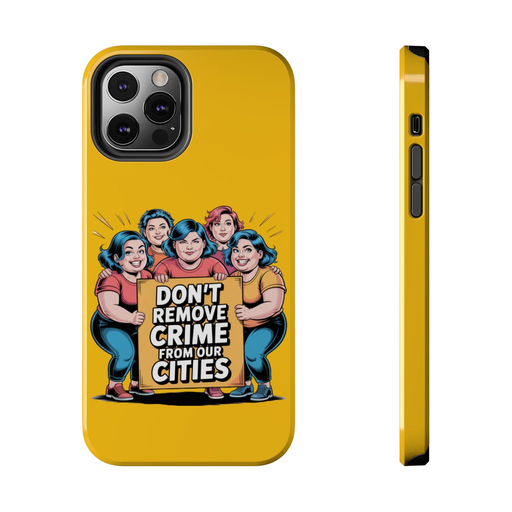 Don't Remove Crime From Our Cities iPhone Samsung Case | Anti-Woke Political Satire Right Wing Phone Cover