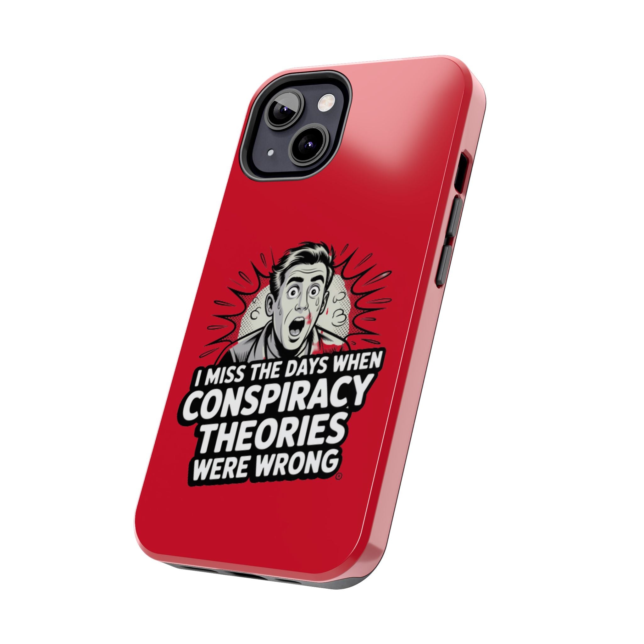 I Miss the Days When Conspiracy Theories Were Wrong Phone Case | iPhone & Samsung Cover