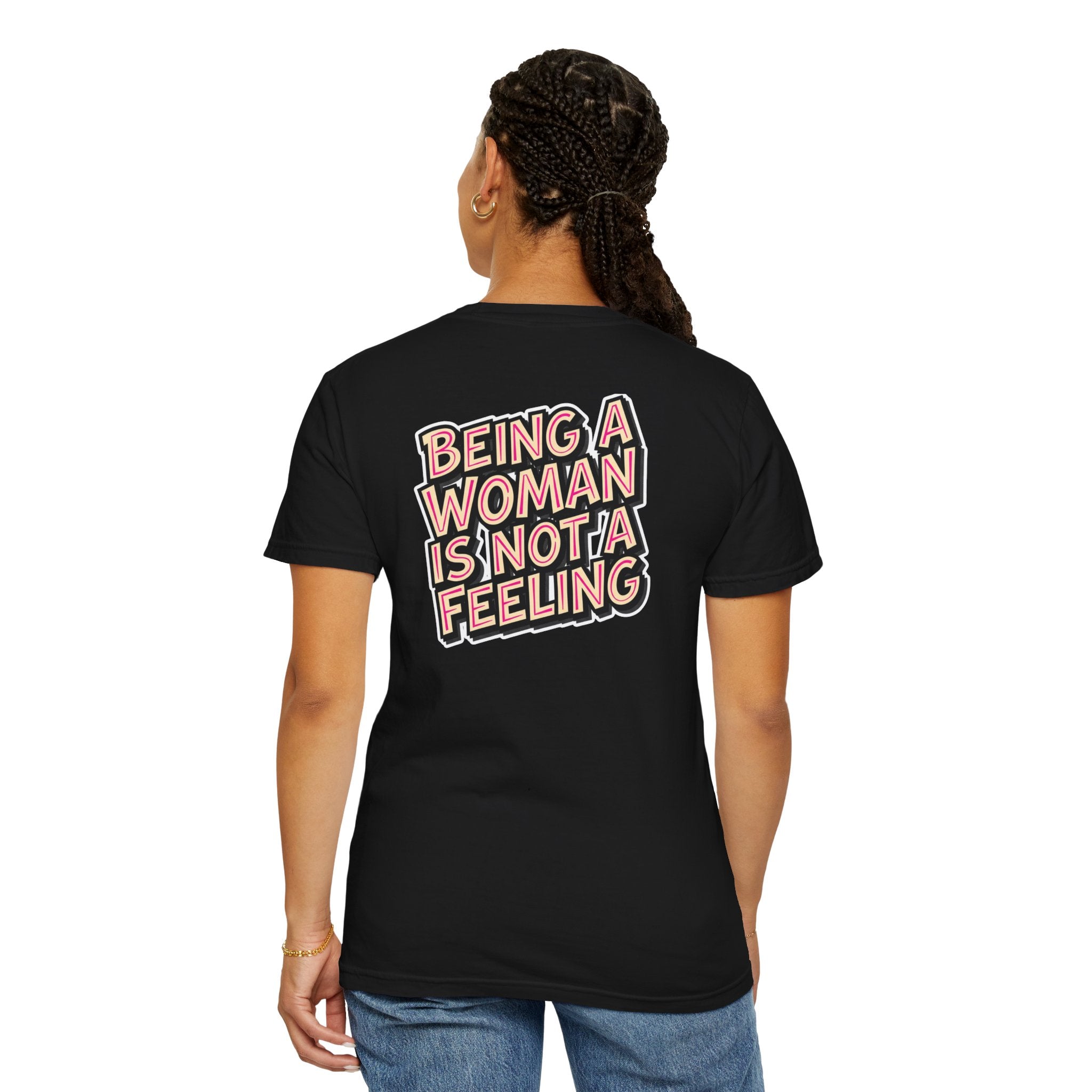 Being a Woman Is Not a Feeling T-Shirt — Conservative Feminist Statement Tee