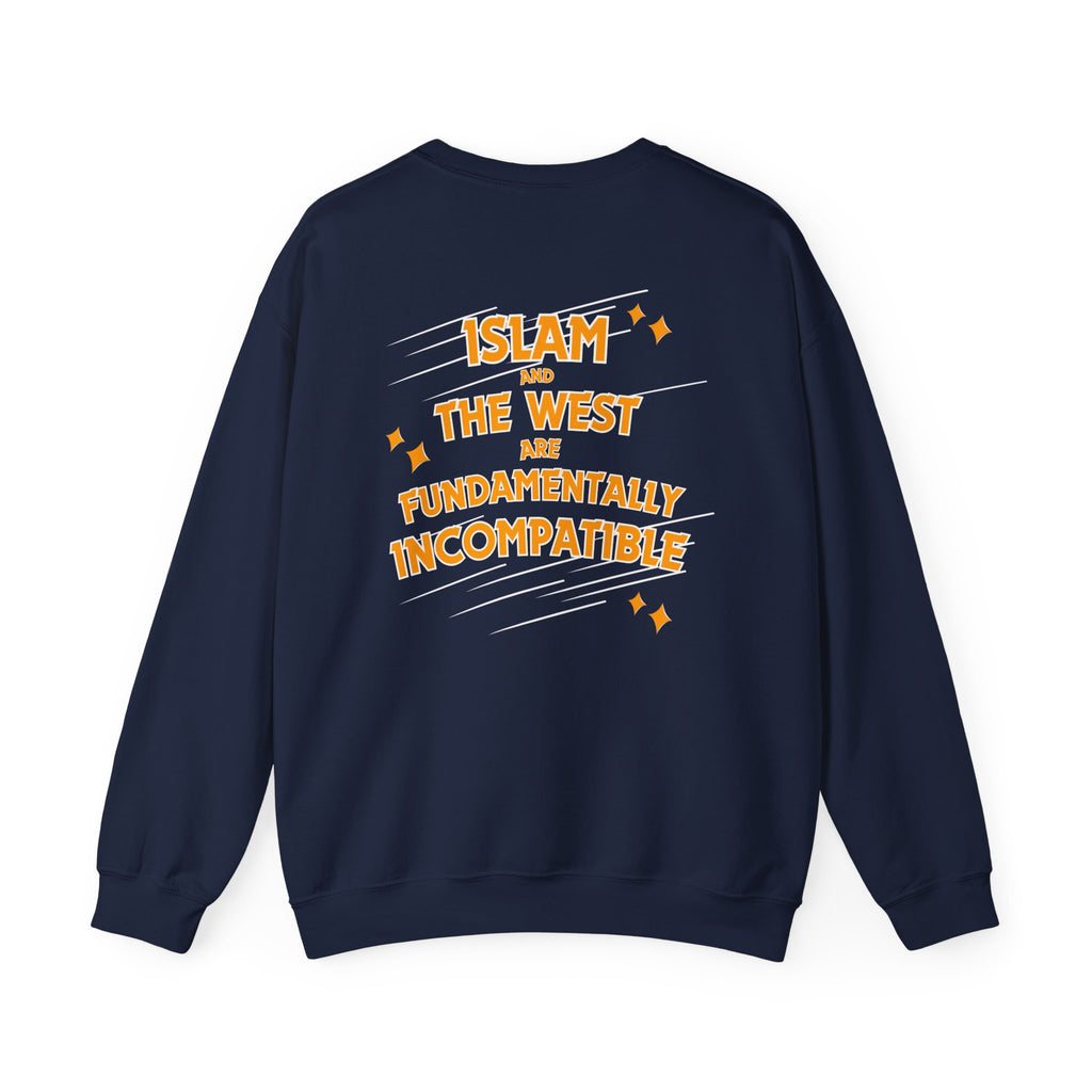 Islam and the West Are Fundamentally Incompatible Sweatshirt | Unisex Statement Crewneck | Minimal Graphic Pullover