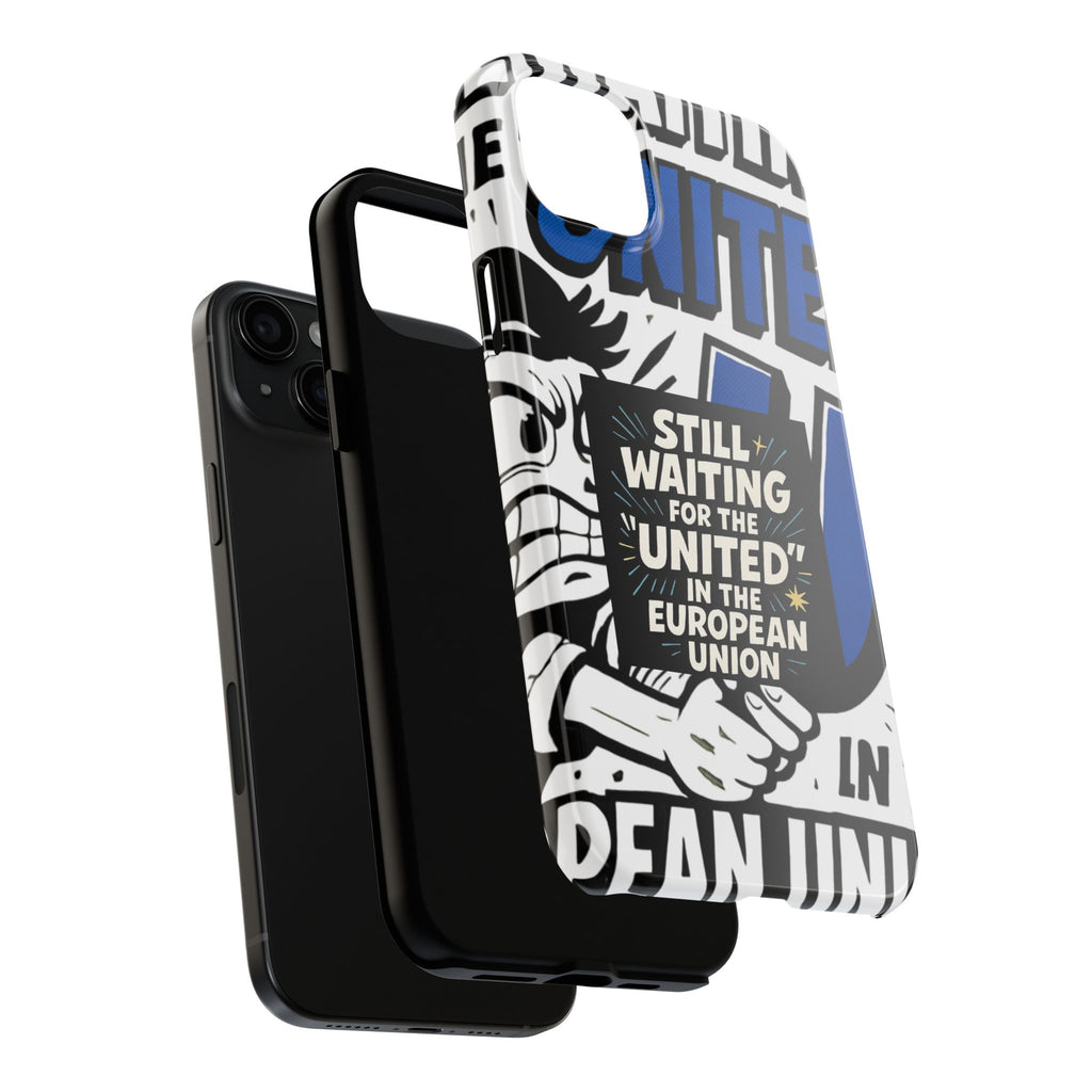 Still Waiting for the United in the European Union Phone Case | Political Protest Design