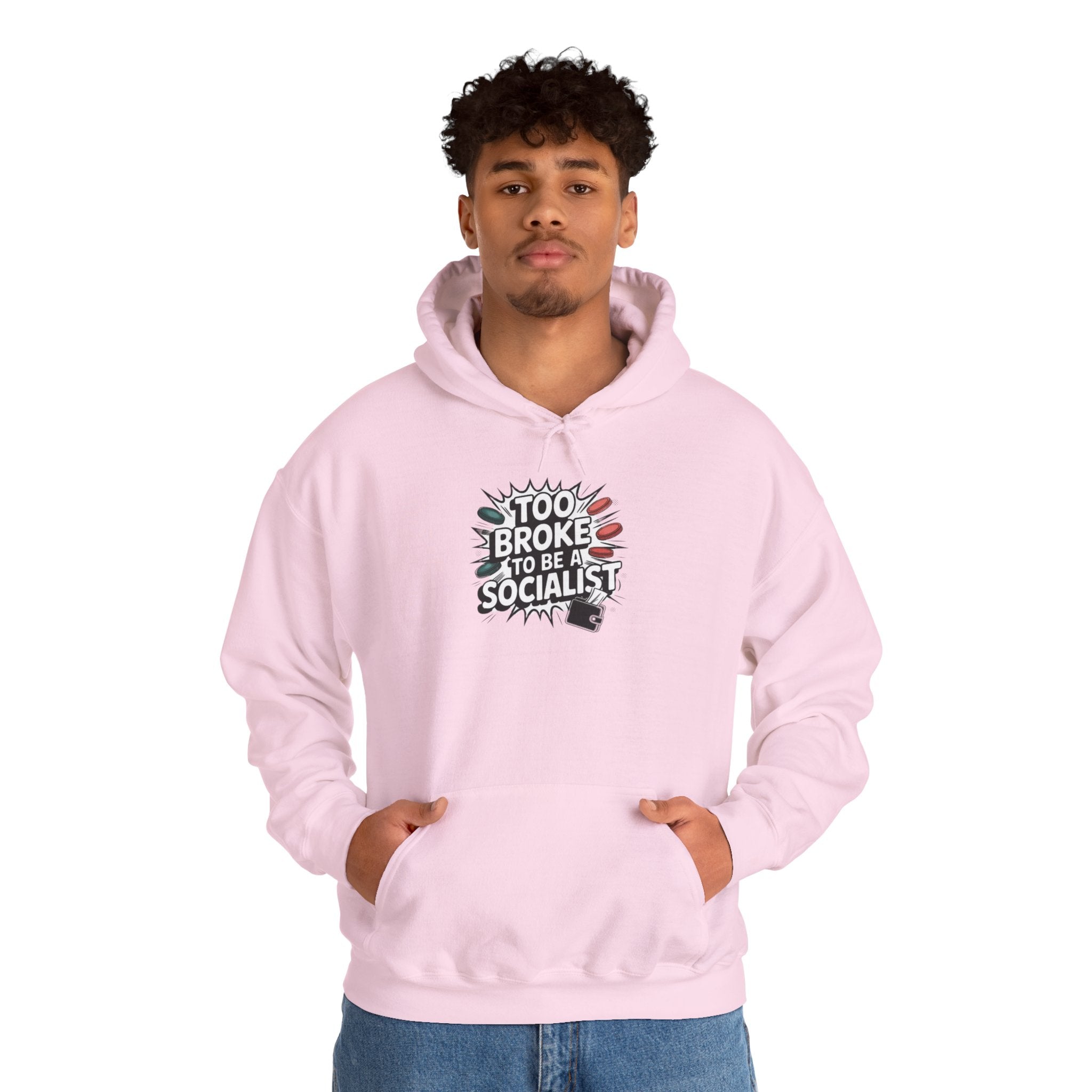 Too Broke to Be a Socialist Hoodie | Funny Conservative Graphic Pullover | Anti-Woke Political Streetwear Hoodie