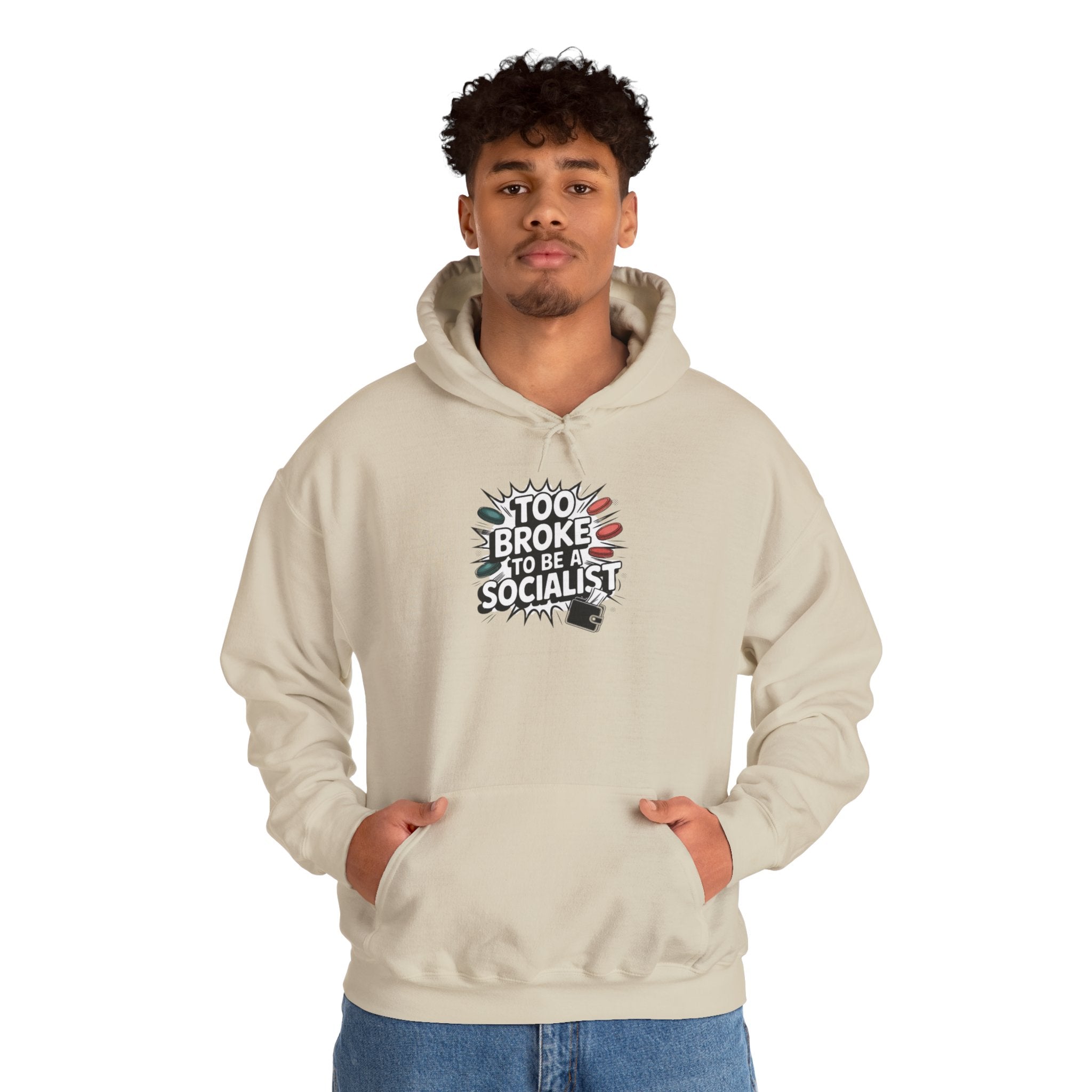 Too Broke to Be a Socialist Hoodie | Funny Conservative Graphic Pullover | Anti-Woke Political Streetwear Hoodie