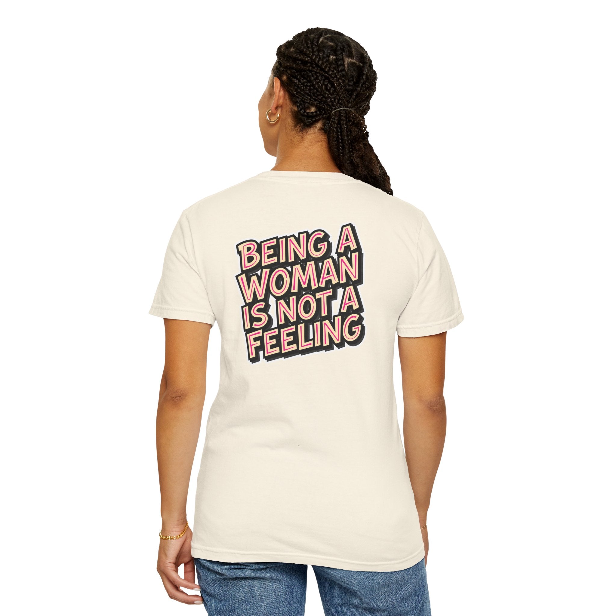 Being a Woman Is Not a Feeling T-Shirt — Conservative Feminist Statement Tee