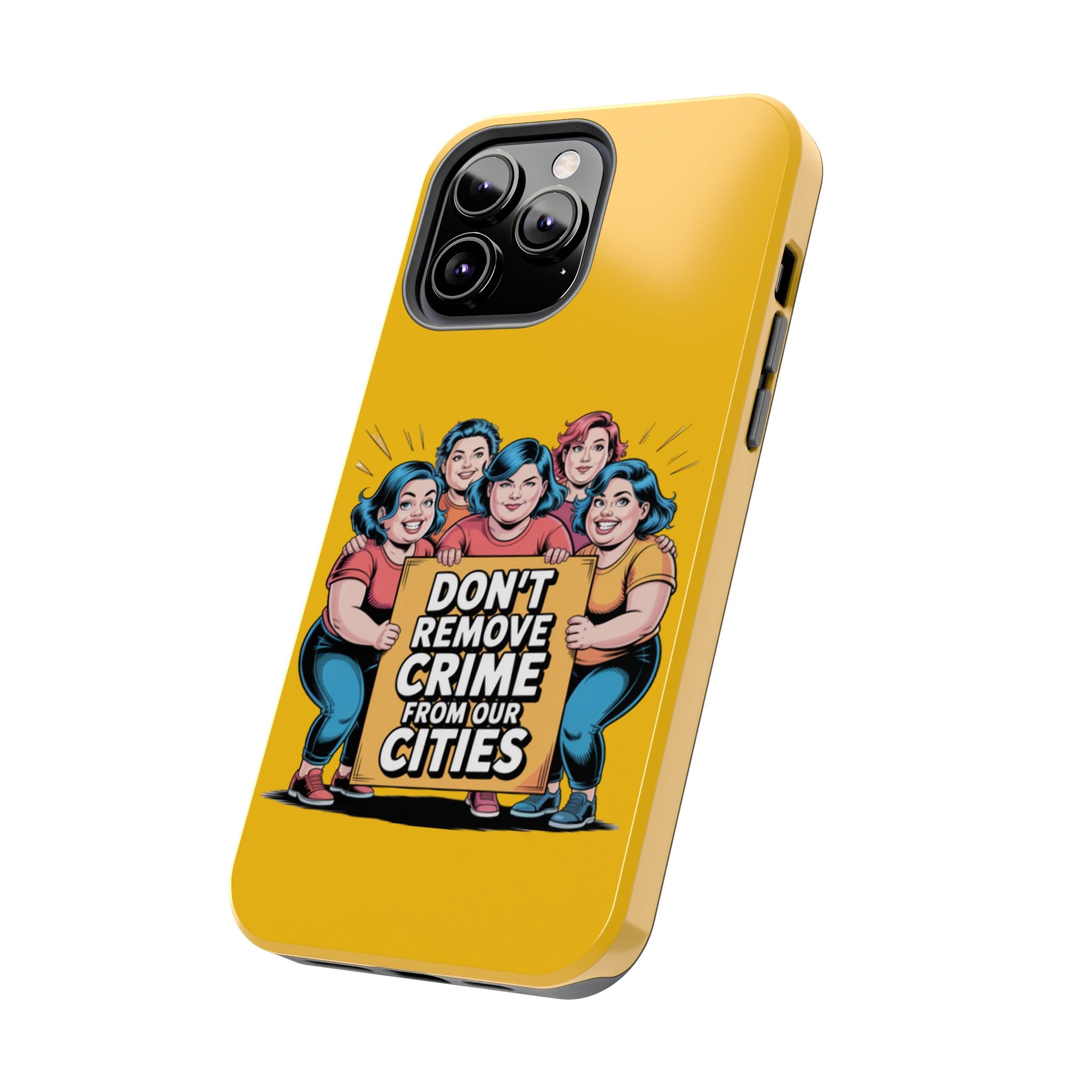Don't Remove Crime From Our Cities iPhone Samsung Case | Anti-Woke Political Satire Right Wing Phone Cover