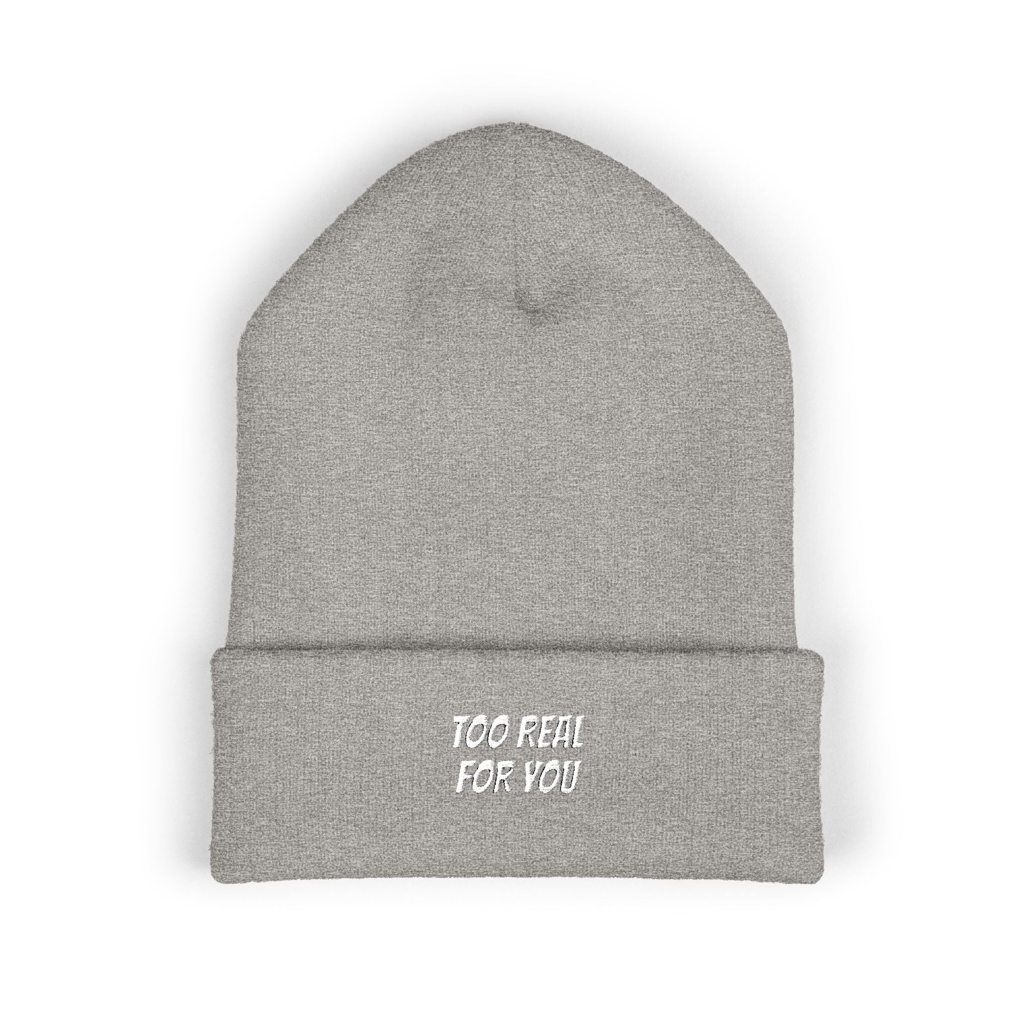 Too Real For You | Embroidered Cuffed Beanie | Unisex Streetwear Winter Knit Hat