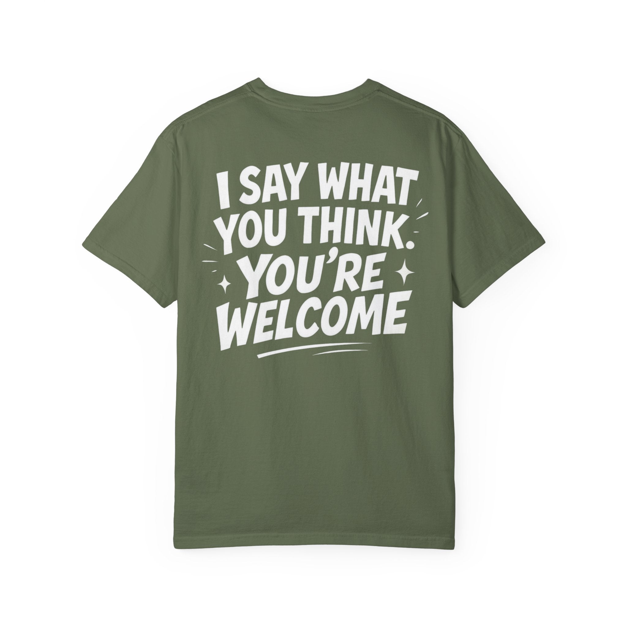 I Say What You Think T-shirt | Statement Streetwear Graphic Tee