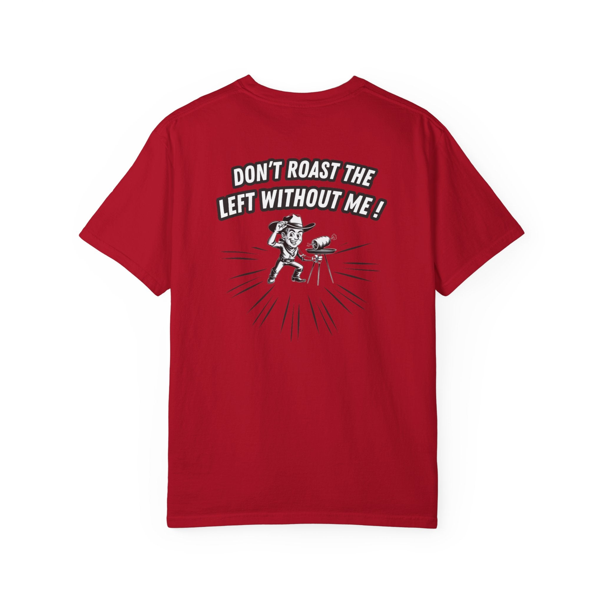 Don't Roast the Left Without Me BBQ Cook T-shirt | Vintage Grill Tee