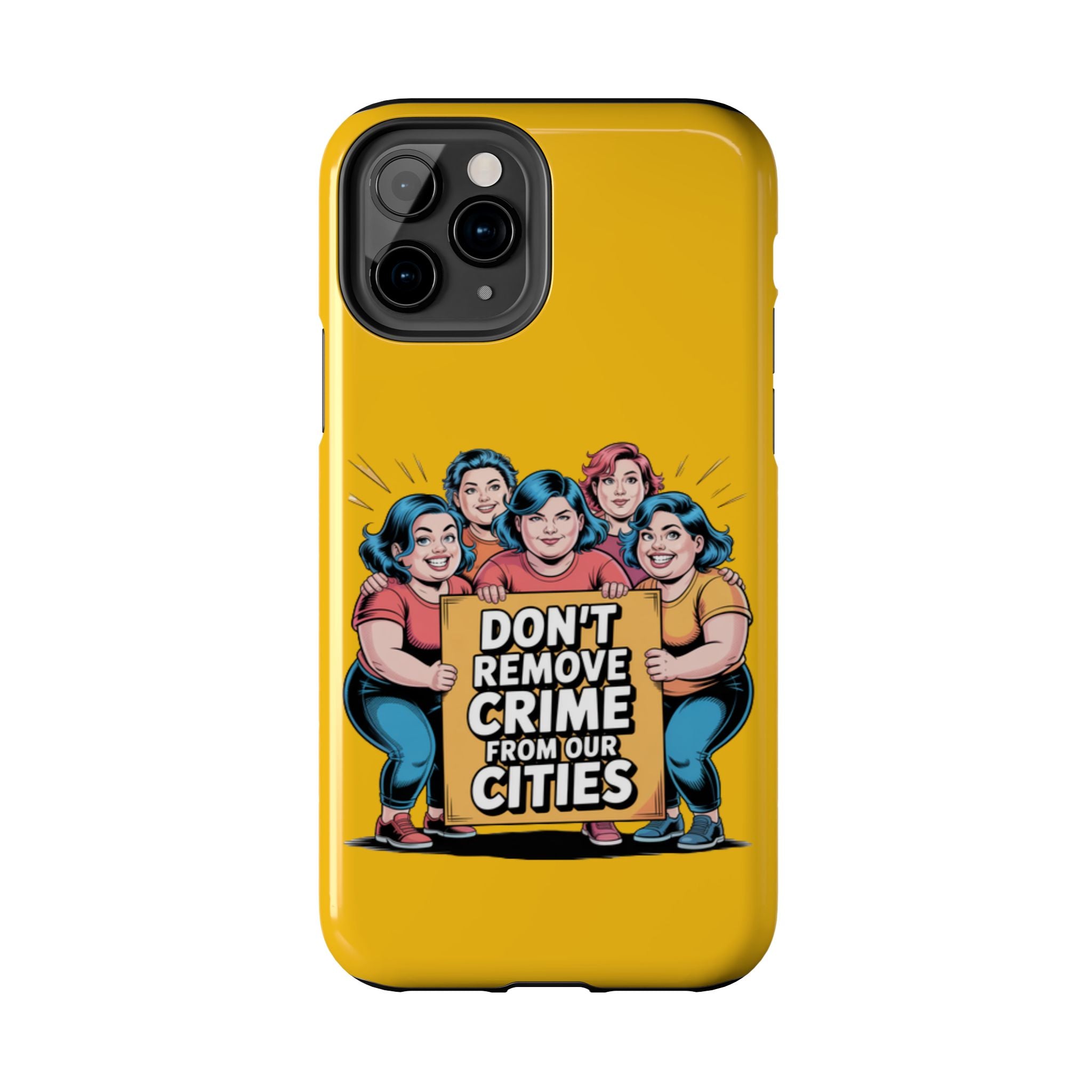 Don't Remove Crime From Our Cities iPhone Samsung Case | Anti-Woke Political Satire Right Wing Phone Cover