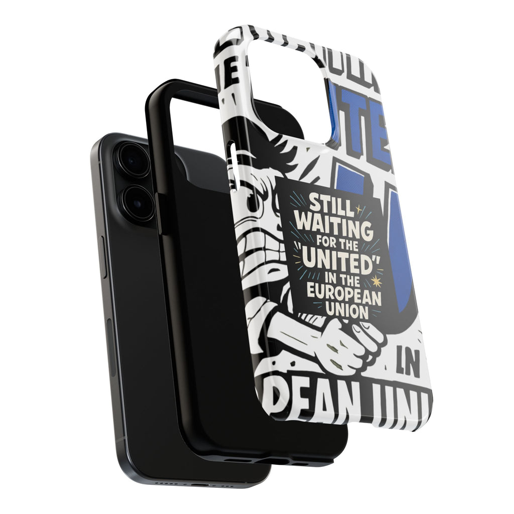 Still Waiting for the United in the European Union Phone Case | Political Protest Design