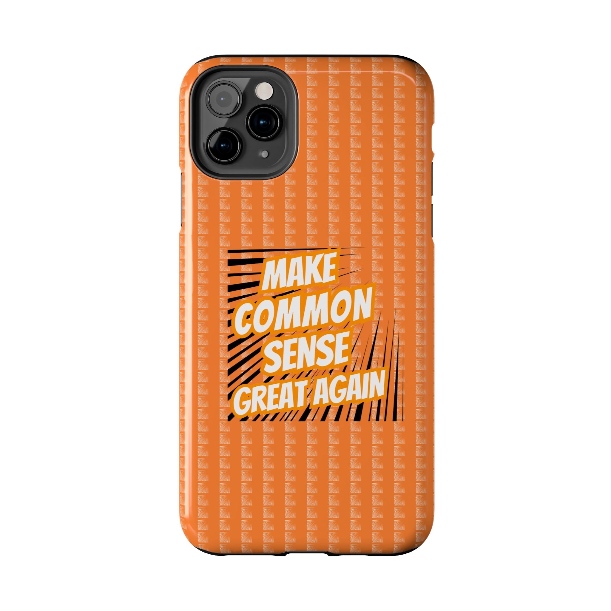 Make Common Sense Great Again Tough Phone Case | Impact-Resistant iPhone & Samsung Cover