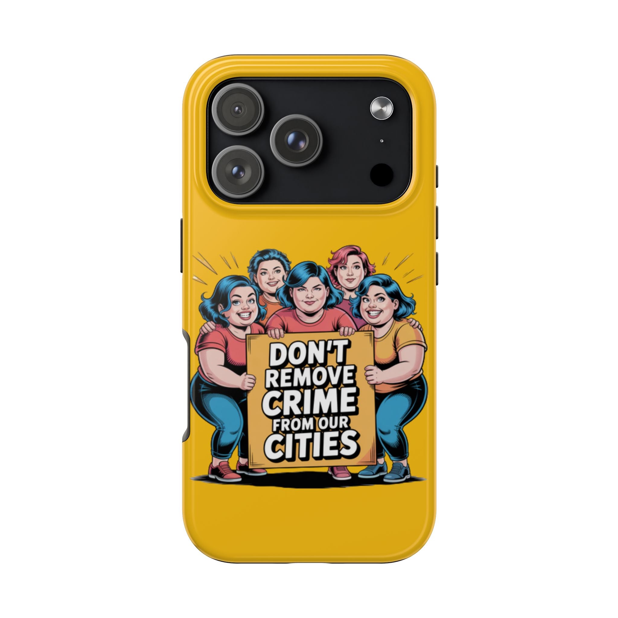 Don't Remove Crime From Our Cities iPhone Samsung Case | Anti-Woke Political Satire Right Wing Phone Cover