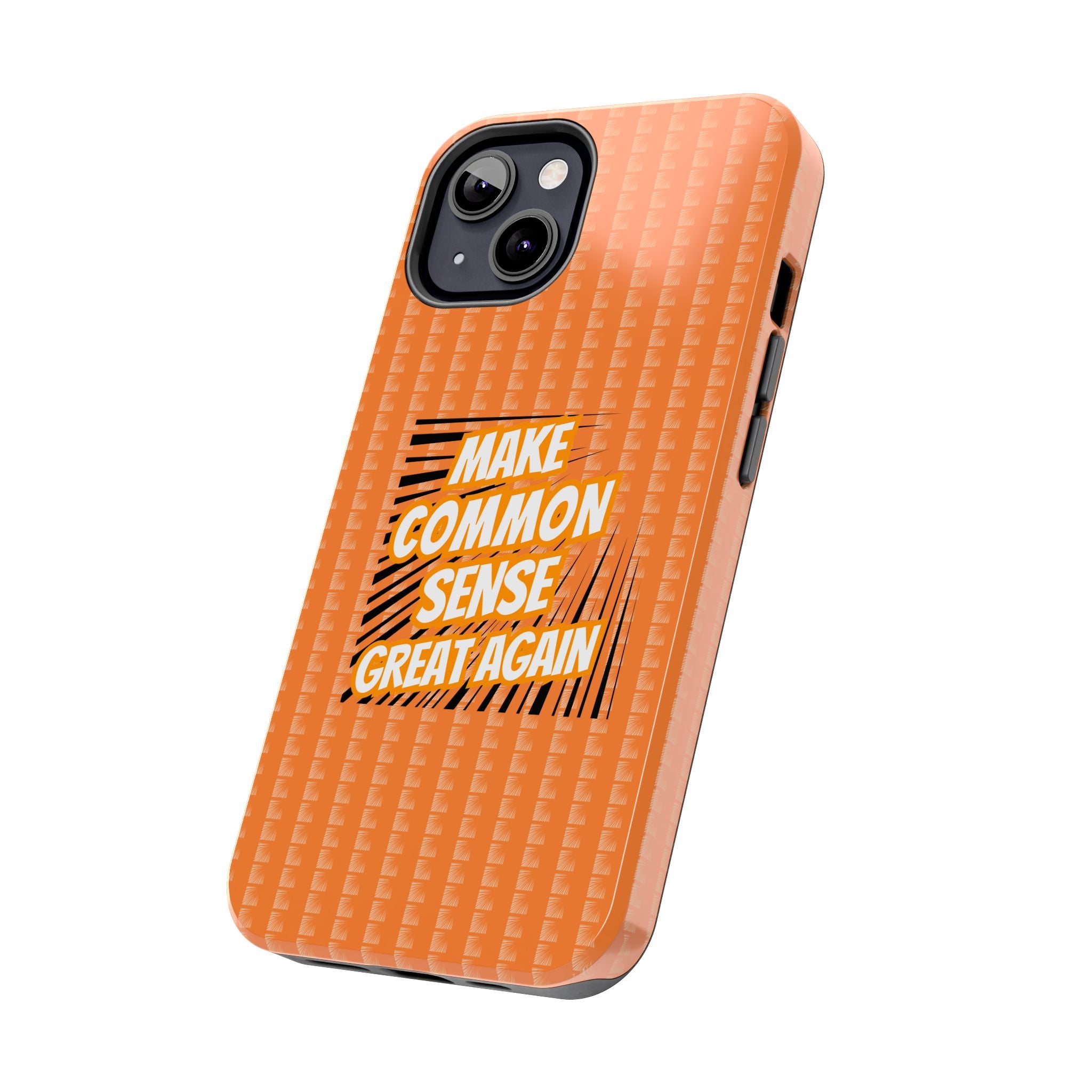Make Common Sense Great Again Tough Phone Case | Impact-Resistant iPhone & Samsung Cover