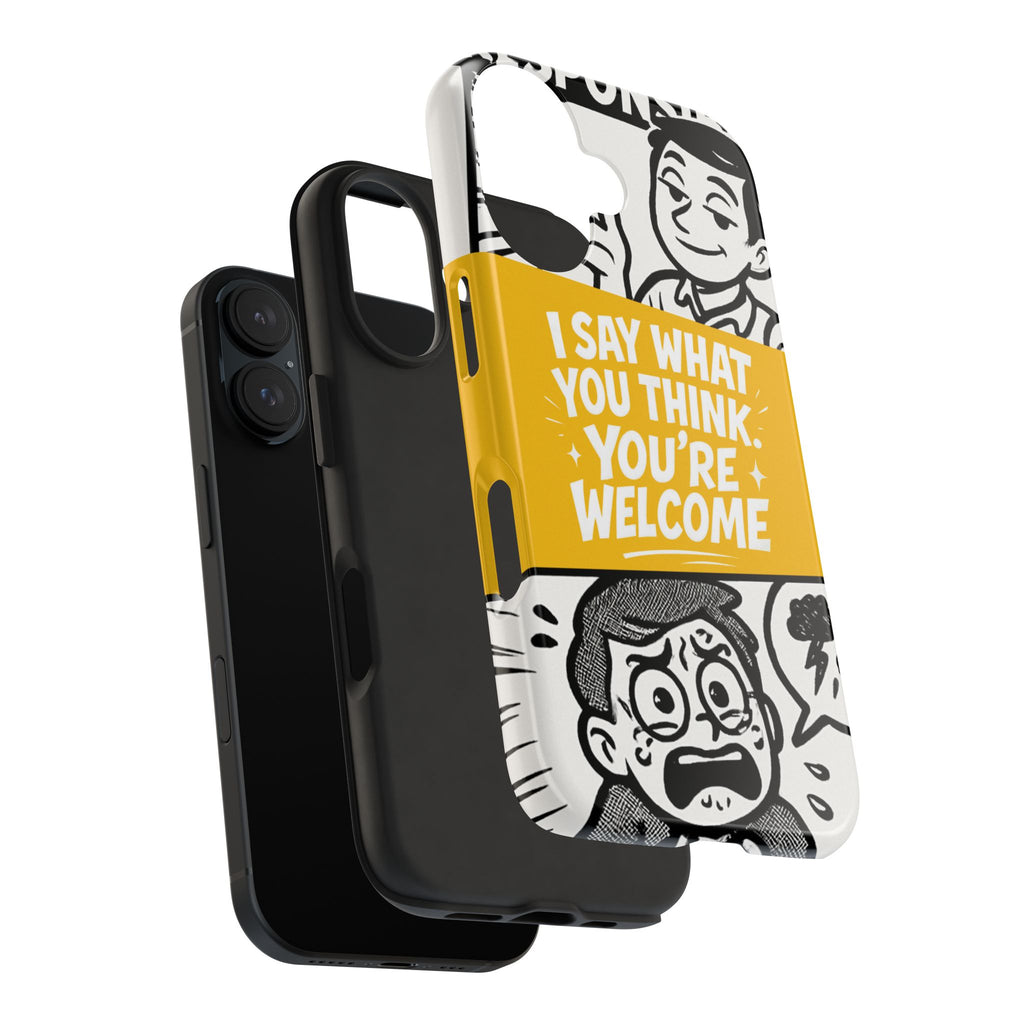 I Say What You Think Youre Welcome Phone Case | Funny Cartoon Quote